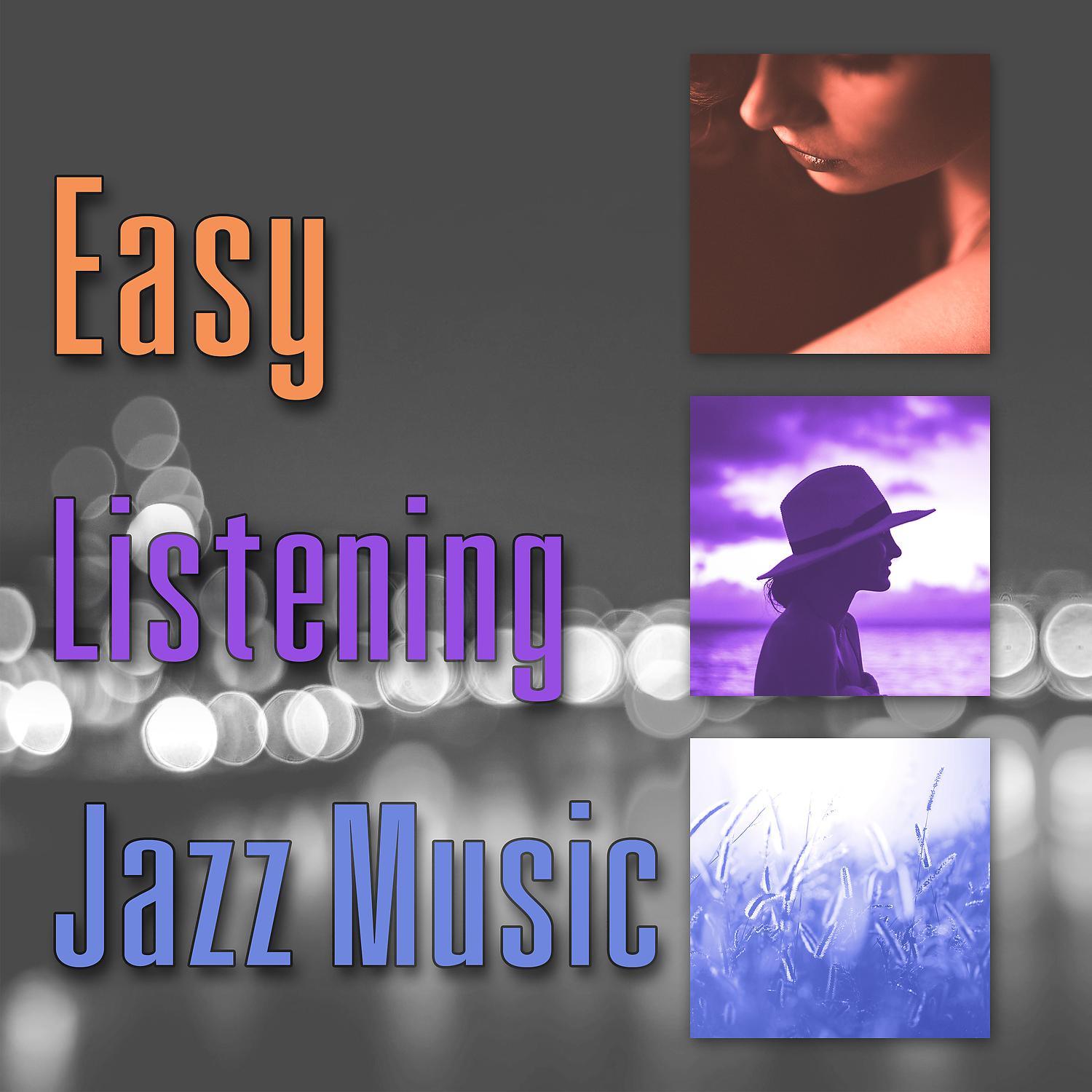 Постер альбома Easy Listening Jazz Music – Smooth Jazz, Piano Bar, Restaurant Piano, Shades of Relaxation