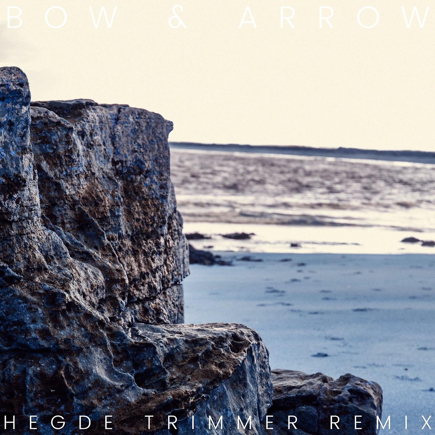 Постер альбома Bow & Arrow (Hegde Trimmer Remix)