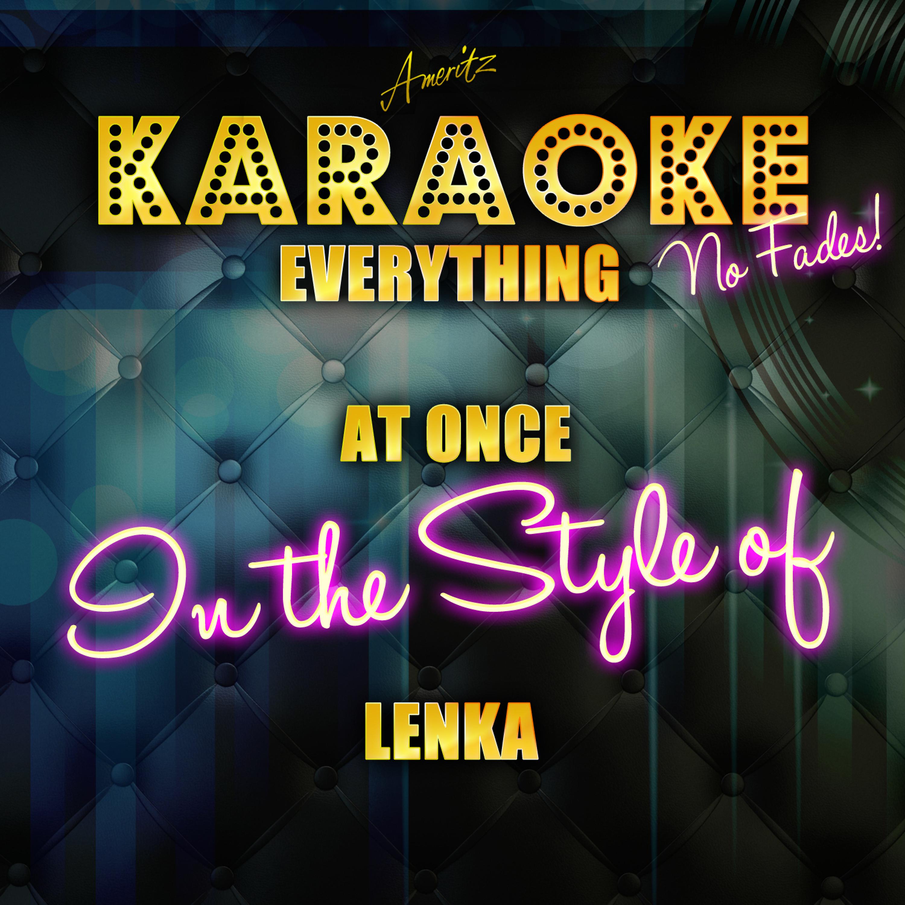 Постер альбома Everything at Once (In the Style of Lenka) [Karaoke Version] - Single