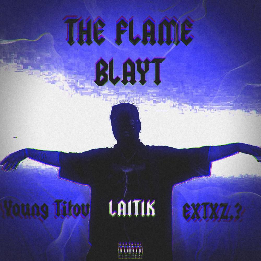 Постер альбома The Flame Blayt