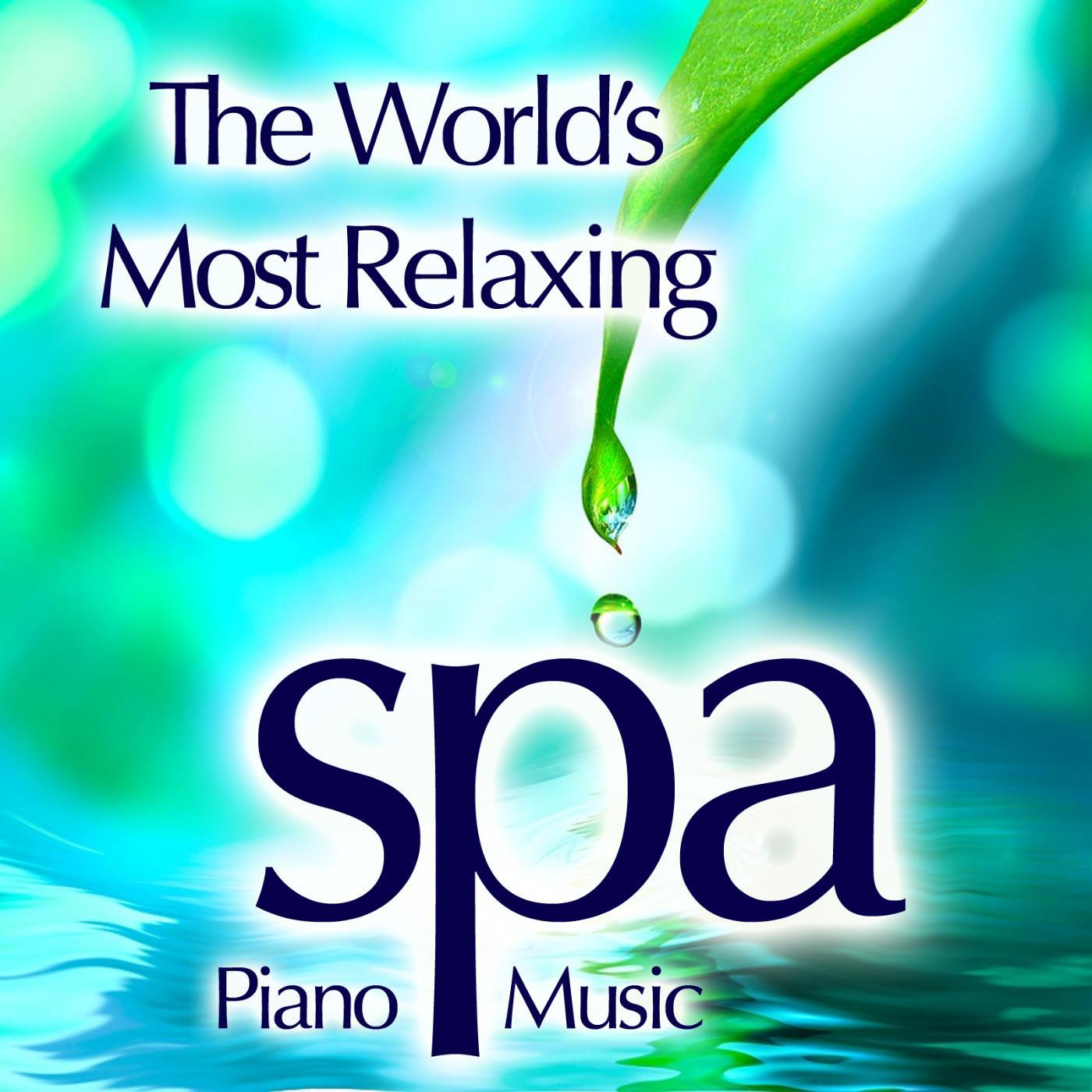 Постер альбома The World's Most Relaxing Spa Music - Relaxing Piano, Instrumental Piano Music for Meditation Music, Healing Music, Piano