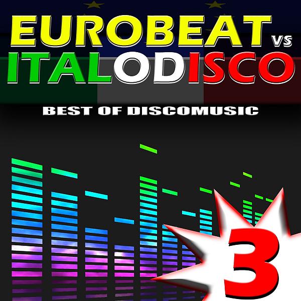 Постер альбома Eurobeat vs. Italo Disco, Vol. 3