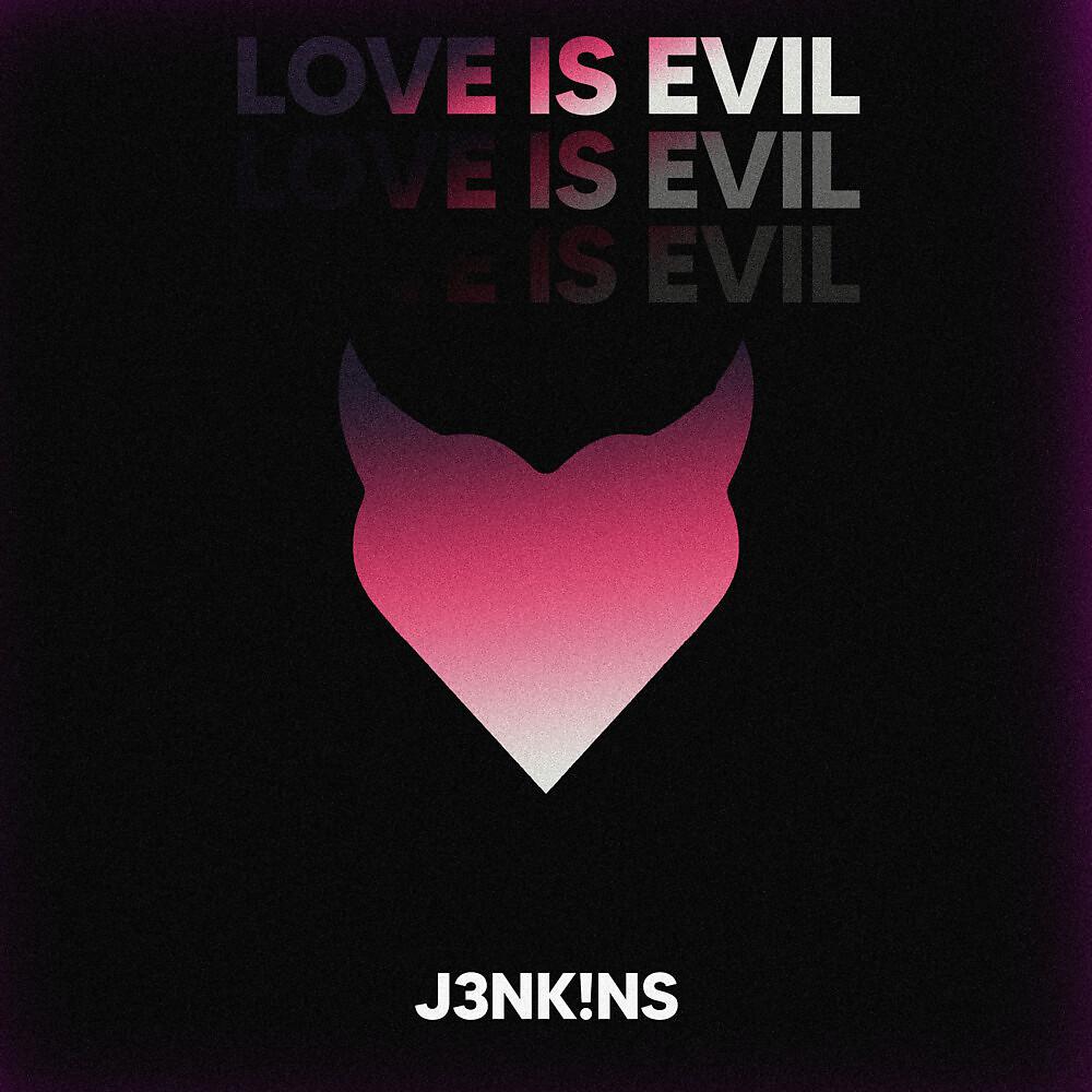 Постер альбома Love is Evil