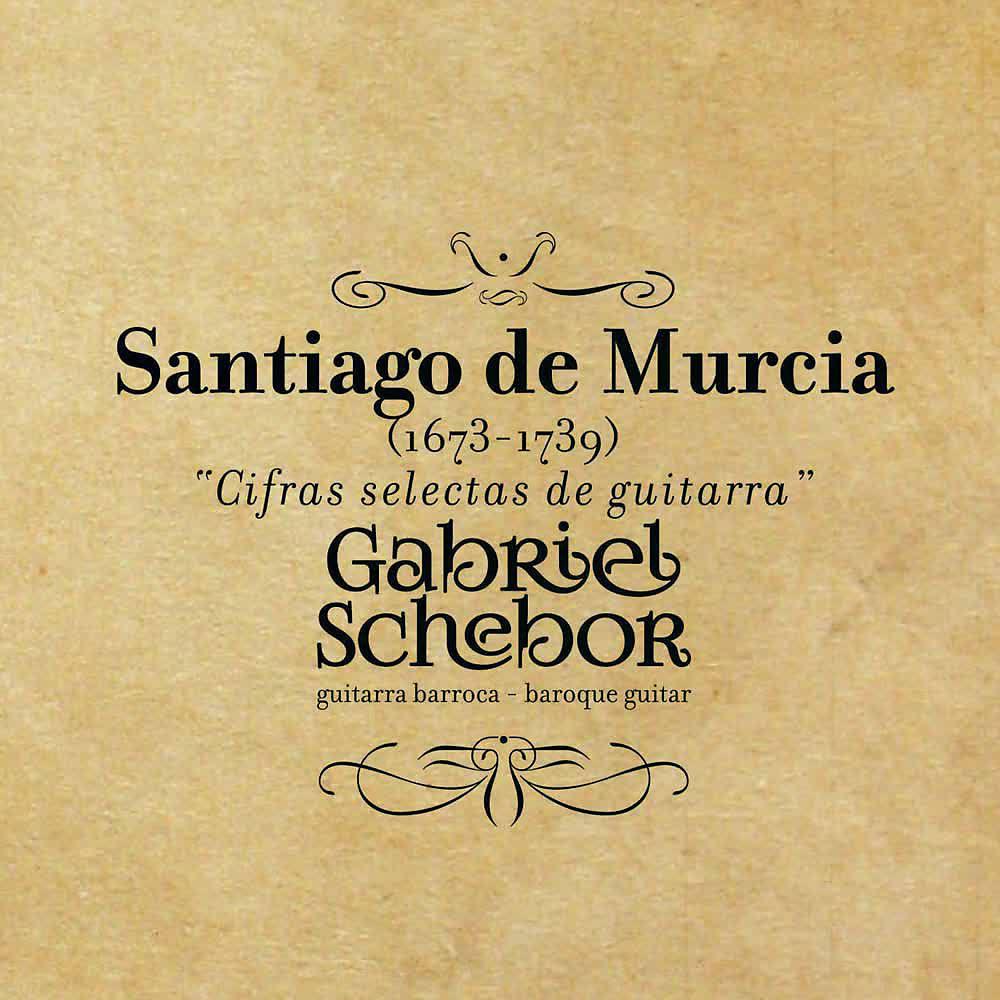 Постер альбома Cifras Selectas de Guitarra - Santiago de Murcia (1673-1739) [Guitarra Barroca / Baroque Guitar]