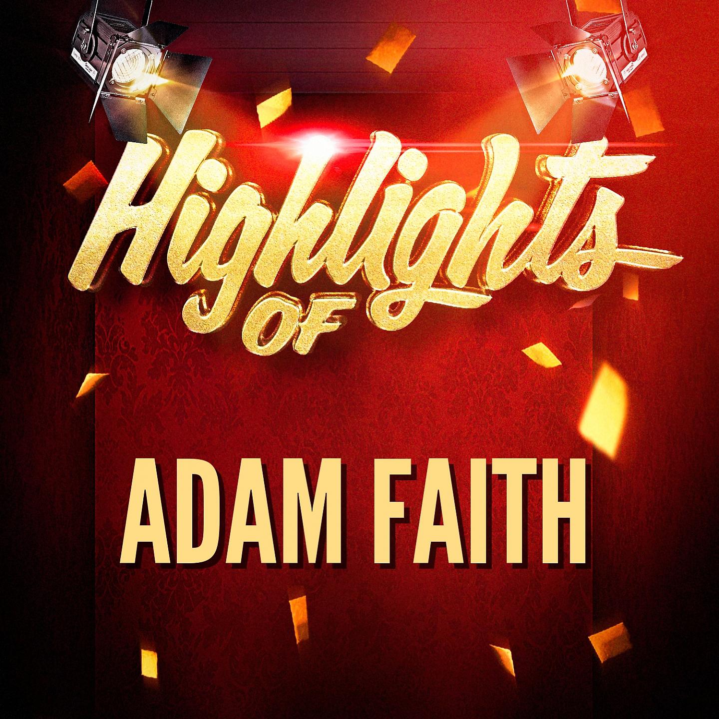 Постер альбома Highlights of Adam Faith