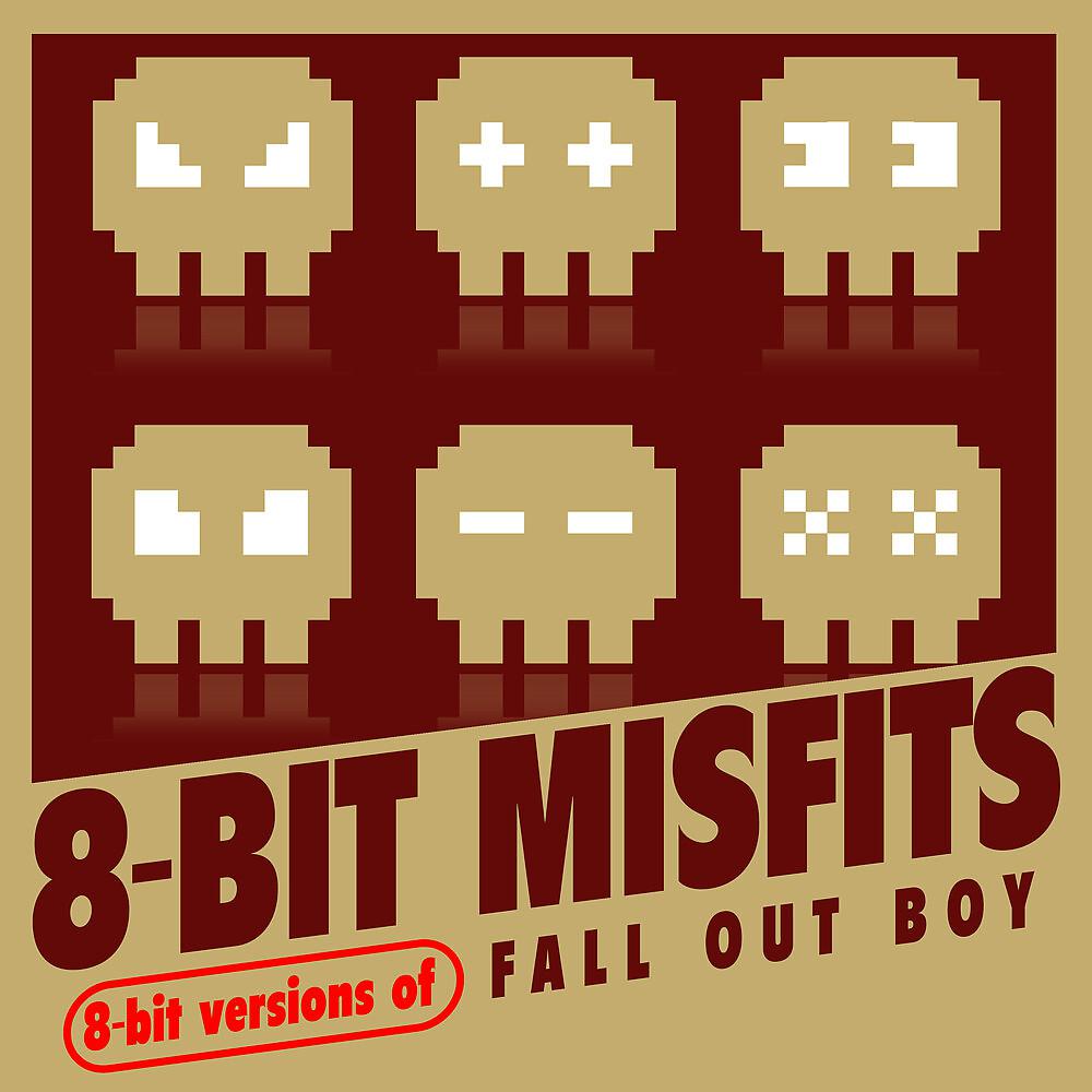 Постер альбома 8-Bit Versions of Fall Out Boy