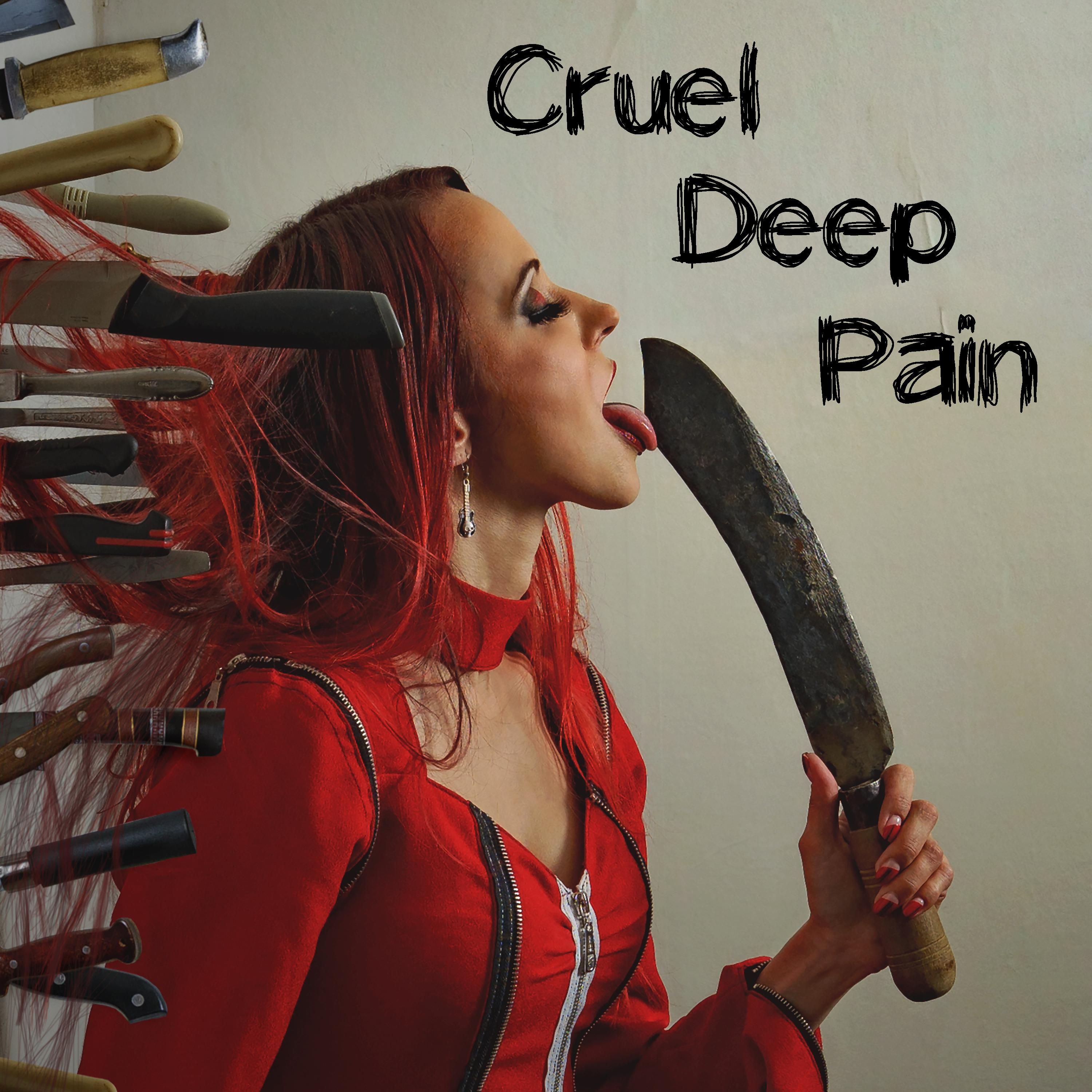 Постер альбома Cruel Deep Pain