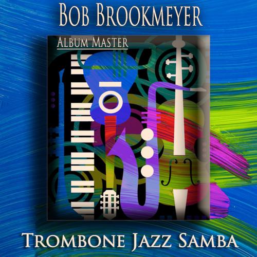 Постер альбома Trombone Jazz Samba (Bossa Nova Jazz - Album Master)