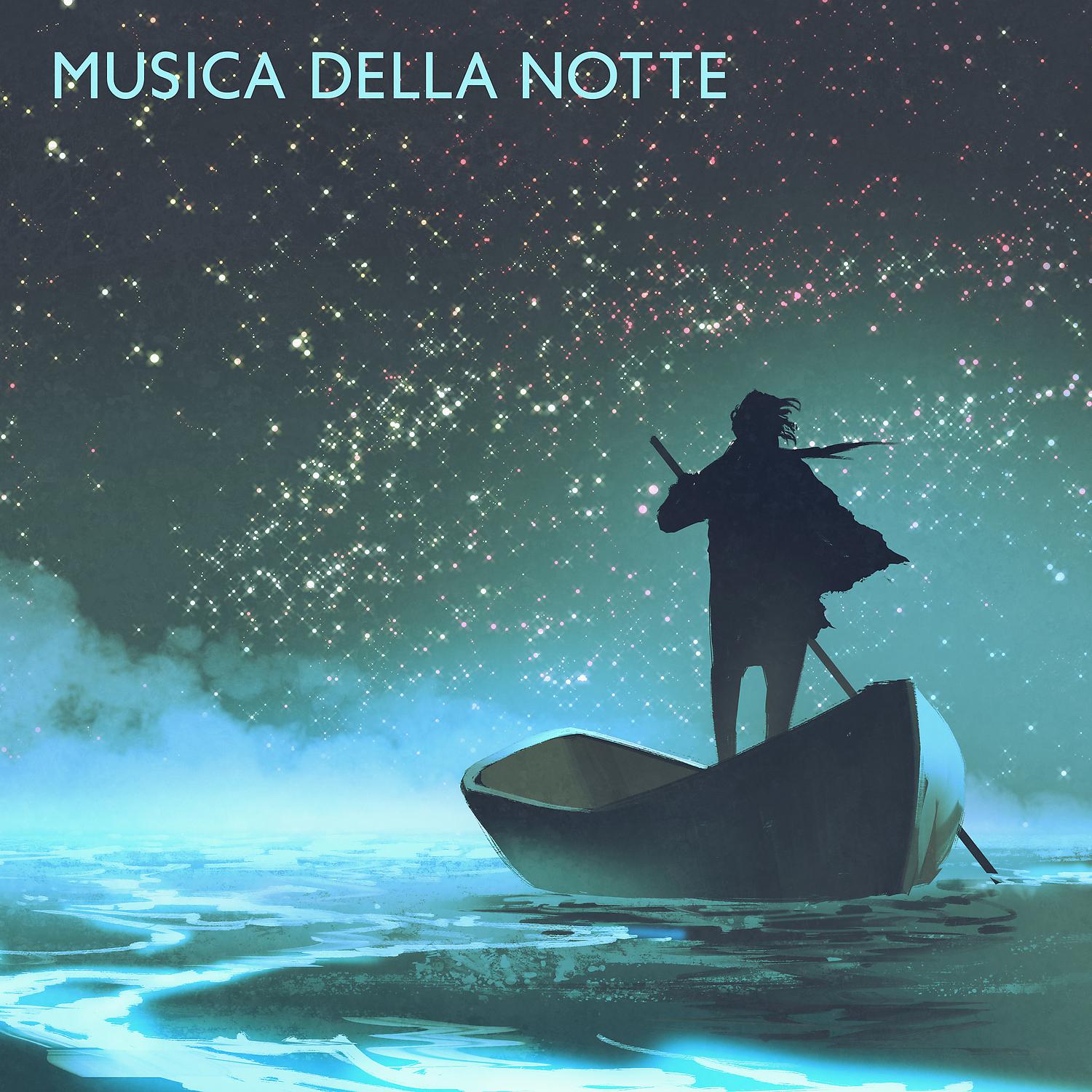 Постер альбома Musica della notte: la migliore musica per dormire, rilassa i suoni ambientali