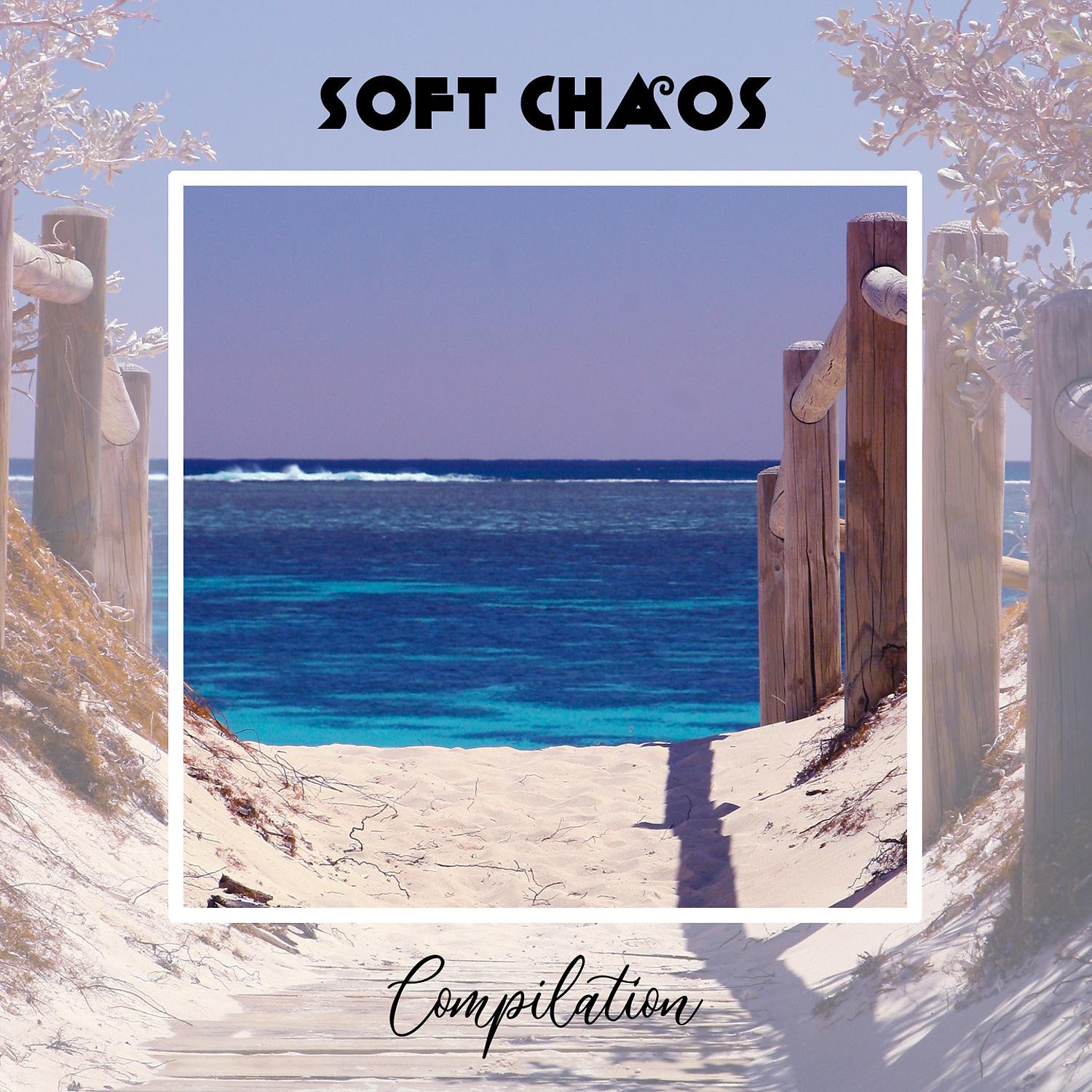 Постер альбома Soft Chaos Compilation