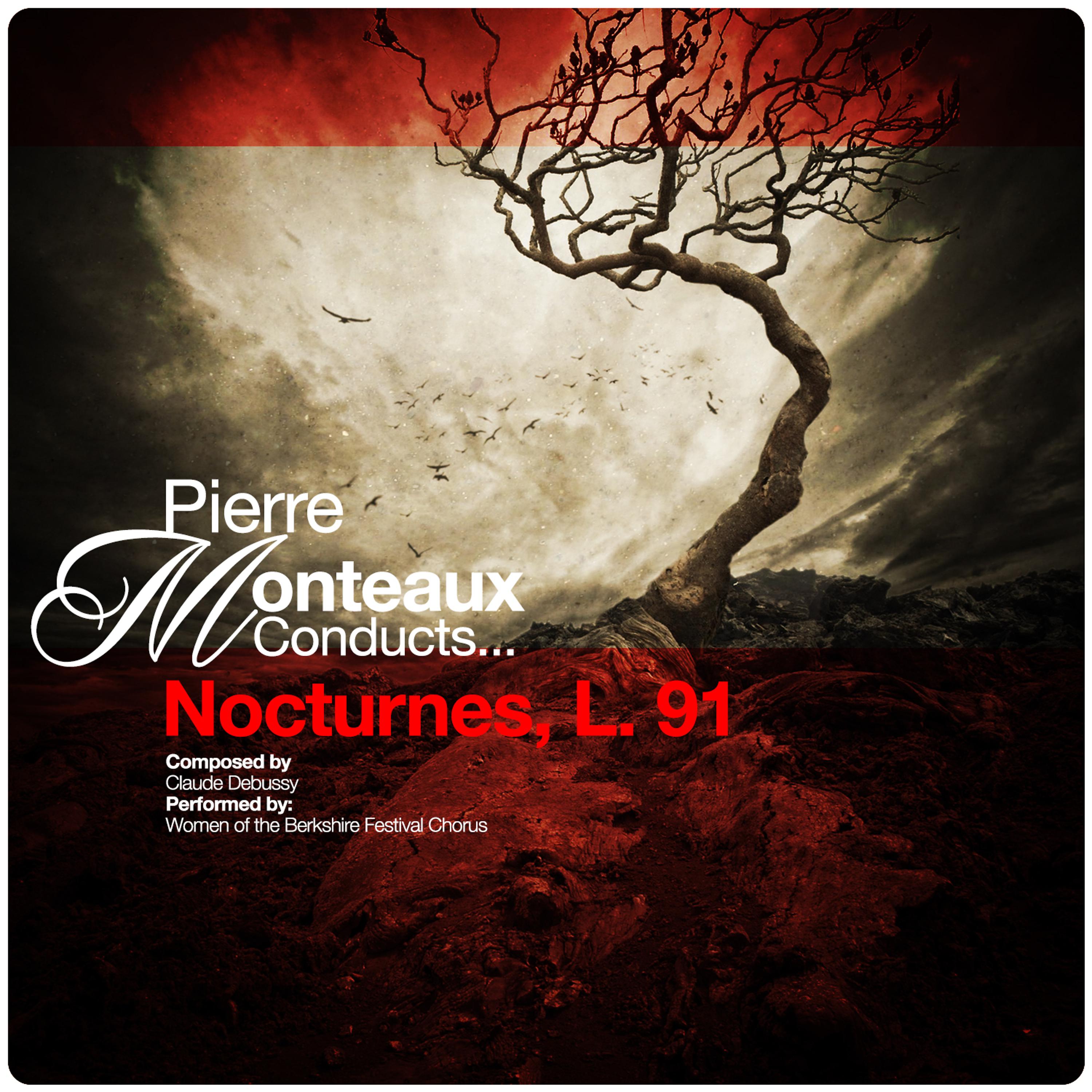 Постер альбома Pierre Monteaux Conducts... Nocturnes, L. 91