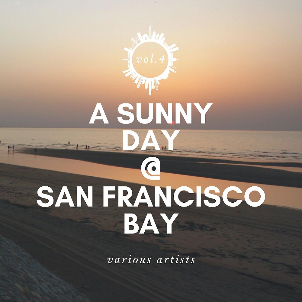 Постер альбома A Sunny Day @ San Francisco Bay, Vol. 4