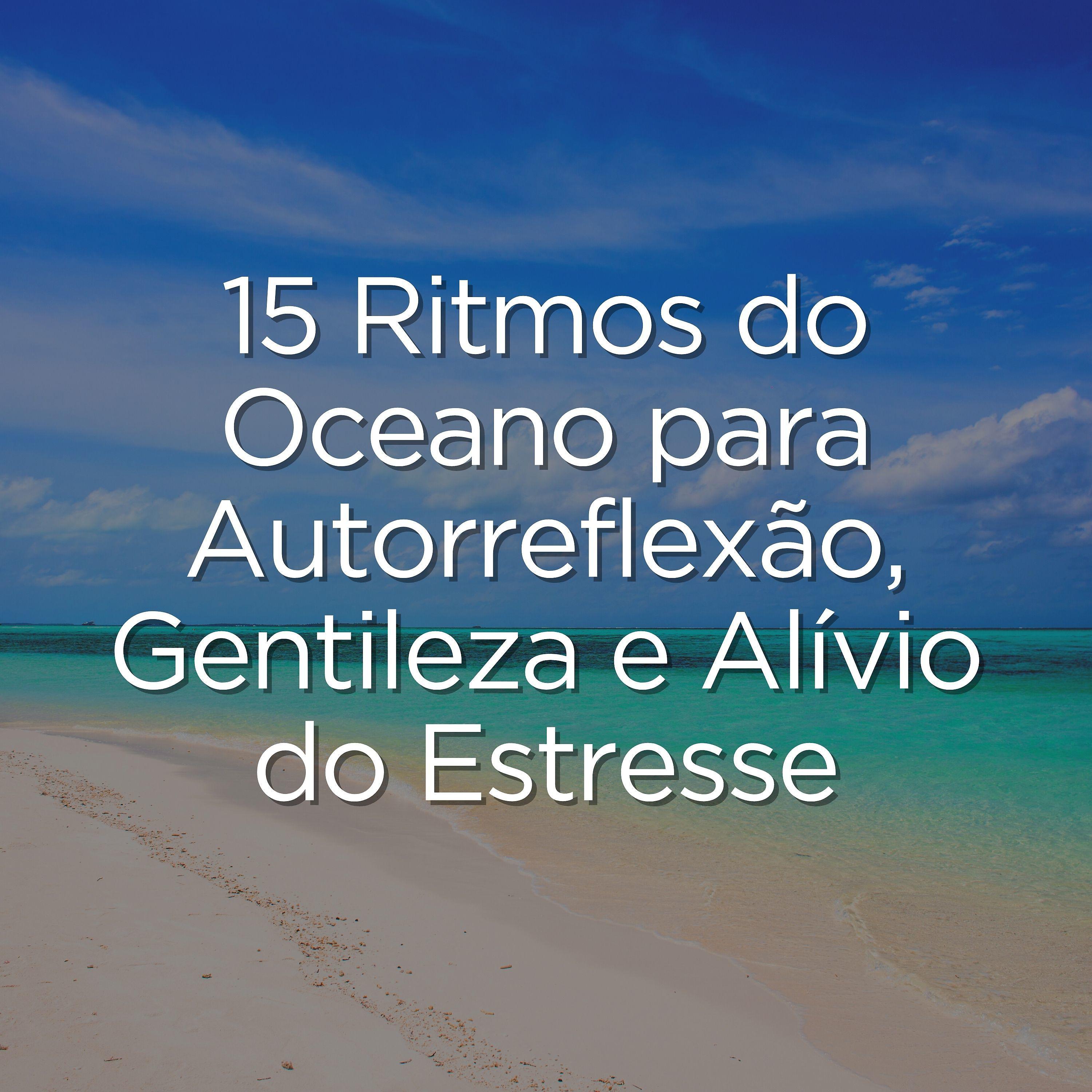 Постер альбома 15 Ritmos do Oceano para Autorreflexão, Gentileza e Alívio do Estresse