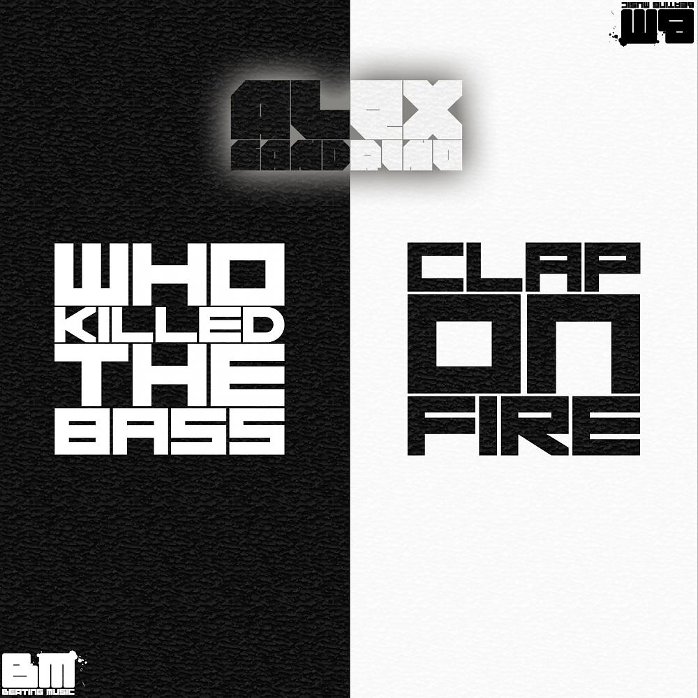 Постер альбома Who Killed The Bass / Clap On Fire