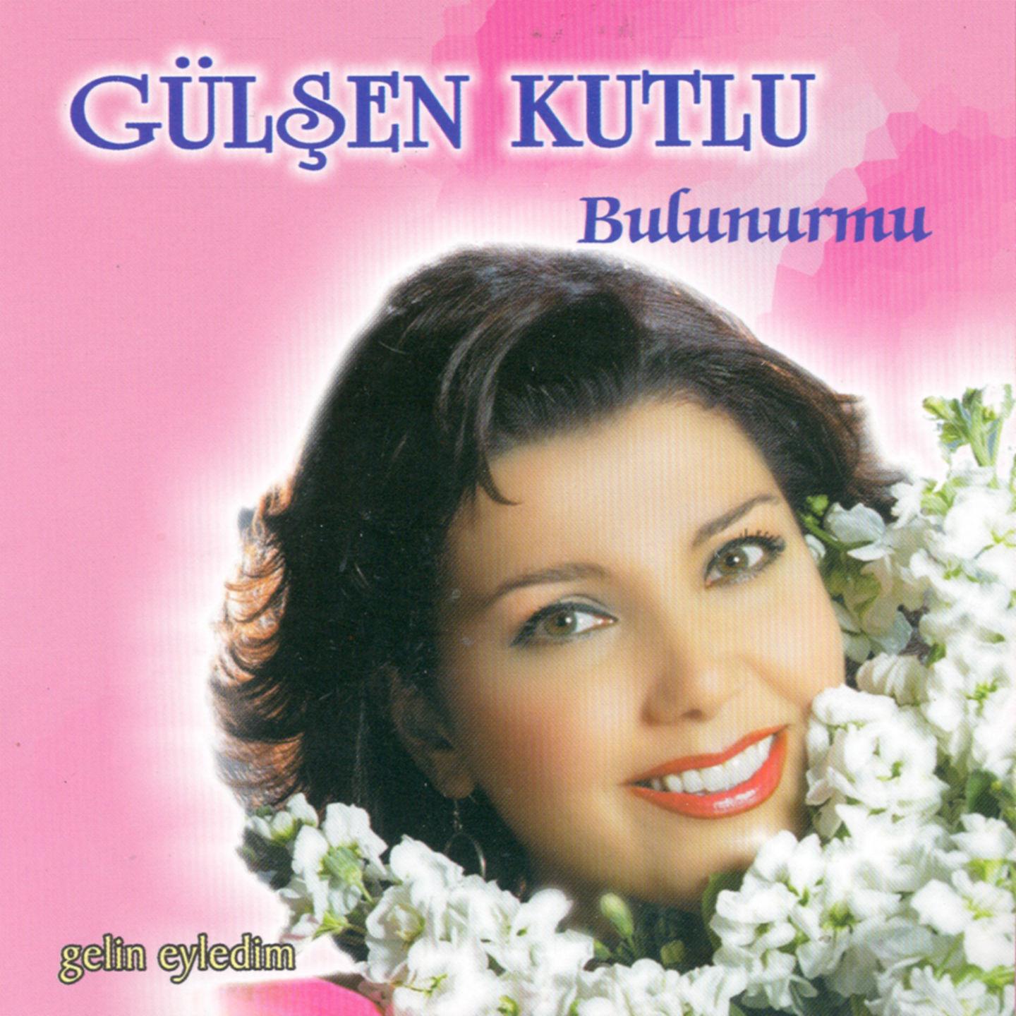 Постер альбома Gelin Eyledim / Bulunurmu