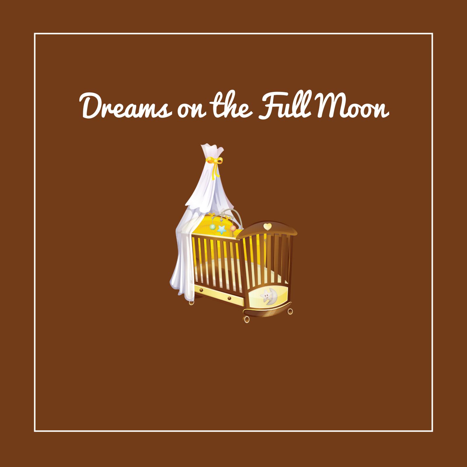 Постер альбома Dreams on the Full Moon