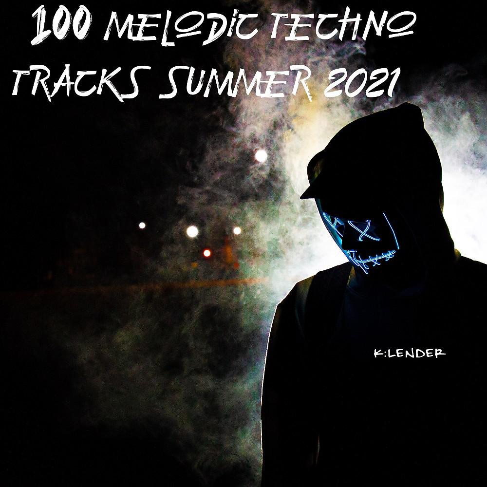 Постер альбома 100 Melodic Techno Tracks Summer 2021