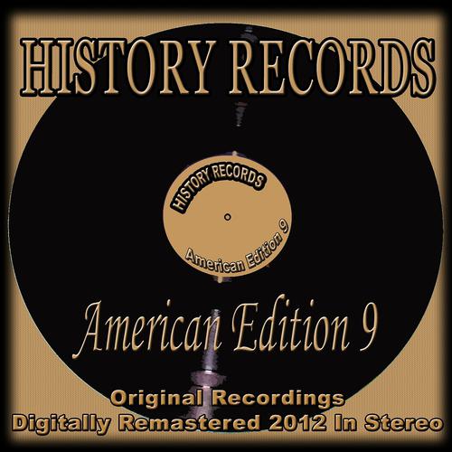 Постер альбома History Records - American Edition 9 (Original Recordings Digitally Remastered 2012 in Stereo)