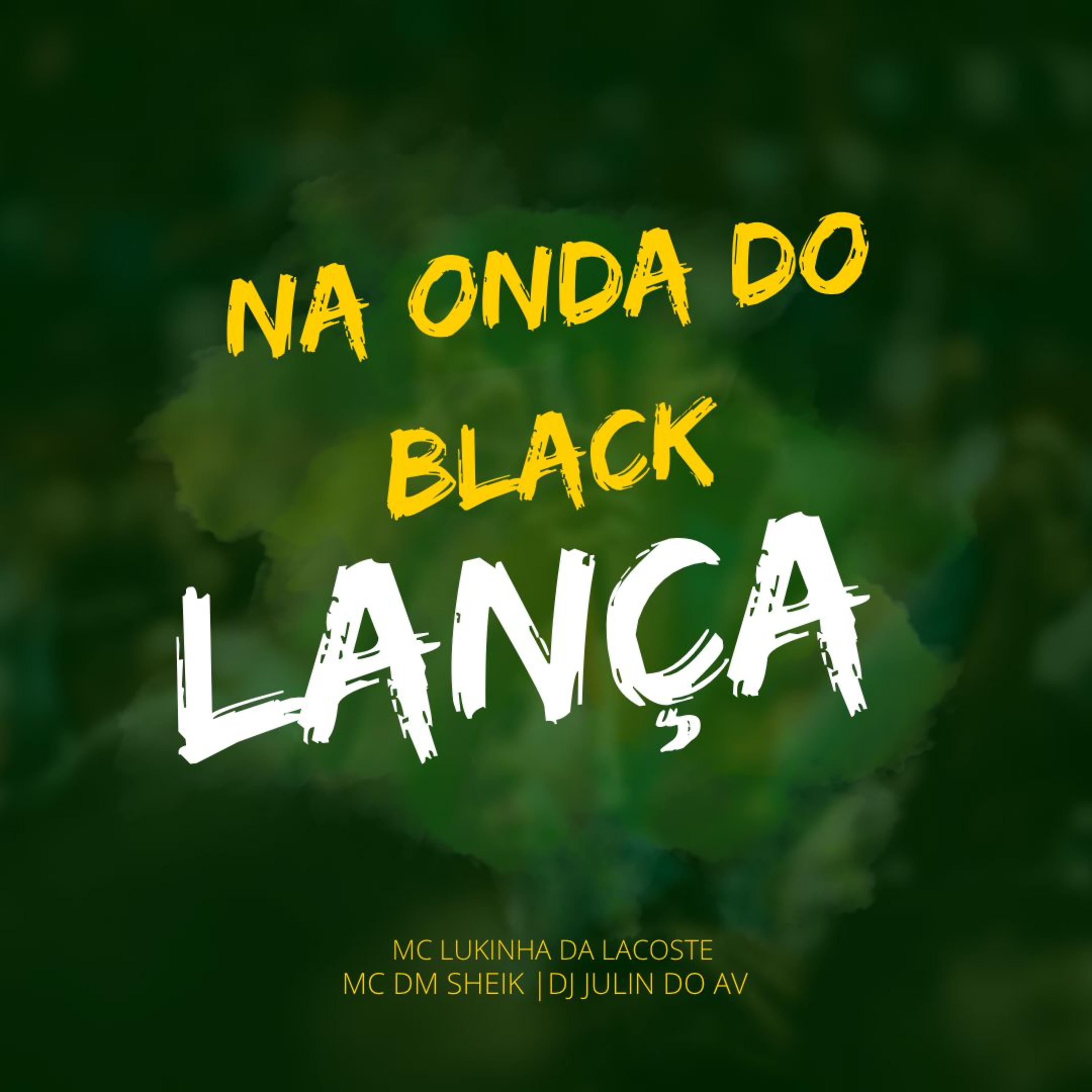 Постер альбома Na Onda do Black Lança
