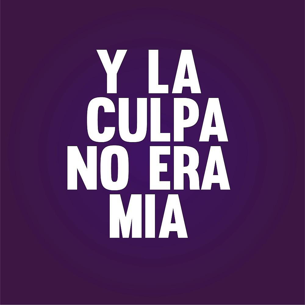 Постер альбома Y la Culpa No Era Mia