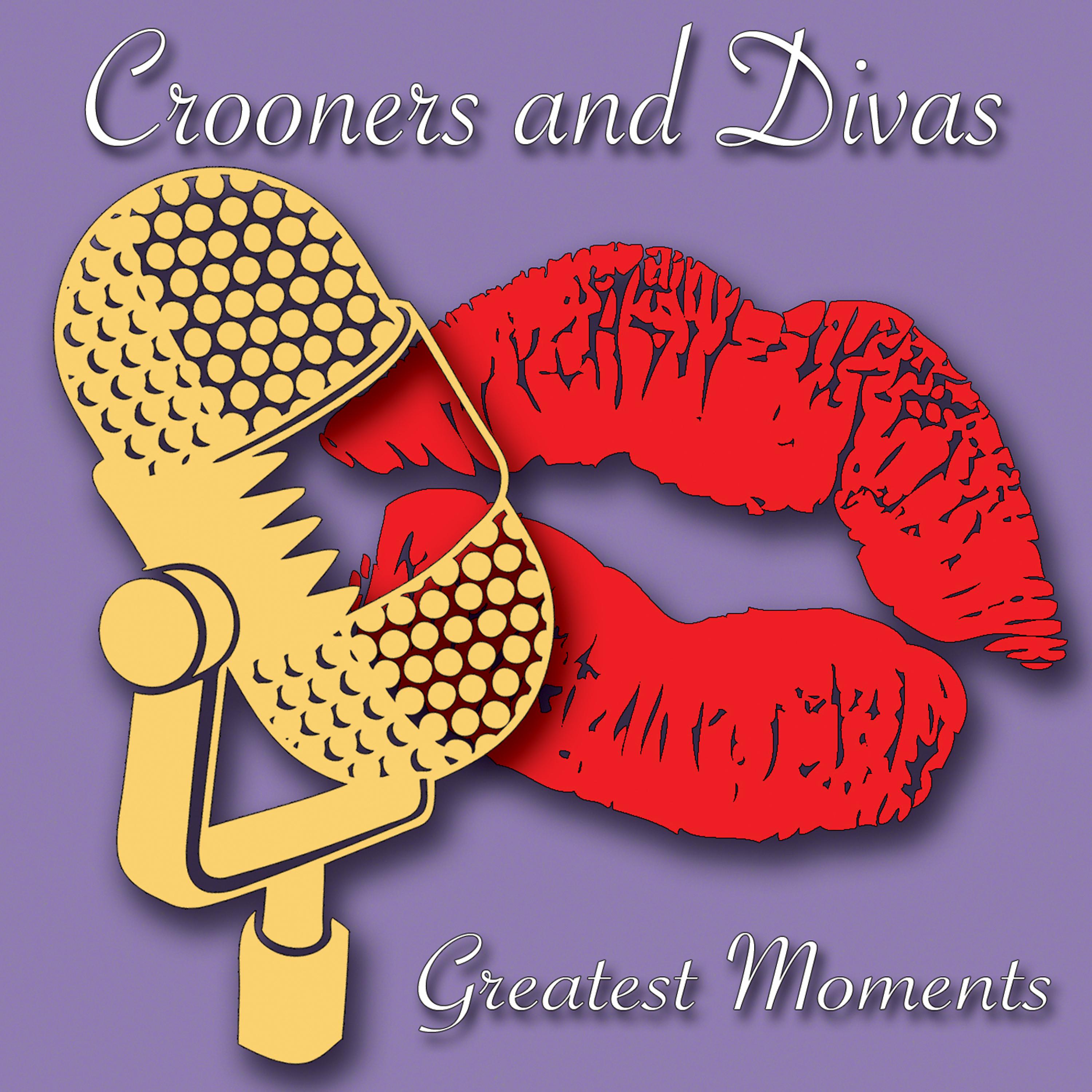 Постер альбома Crooners & Divas - Greatest Moments