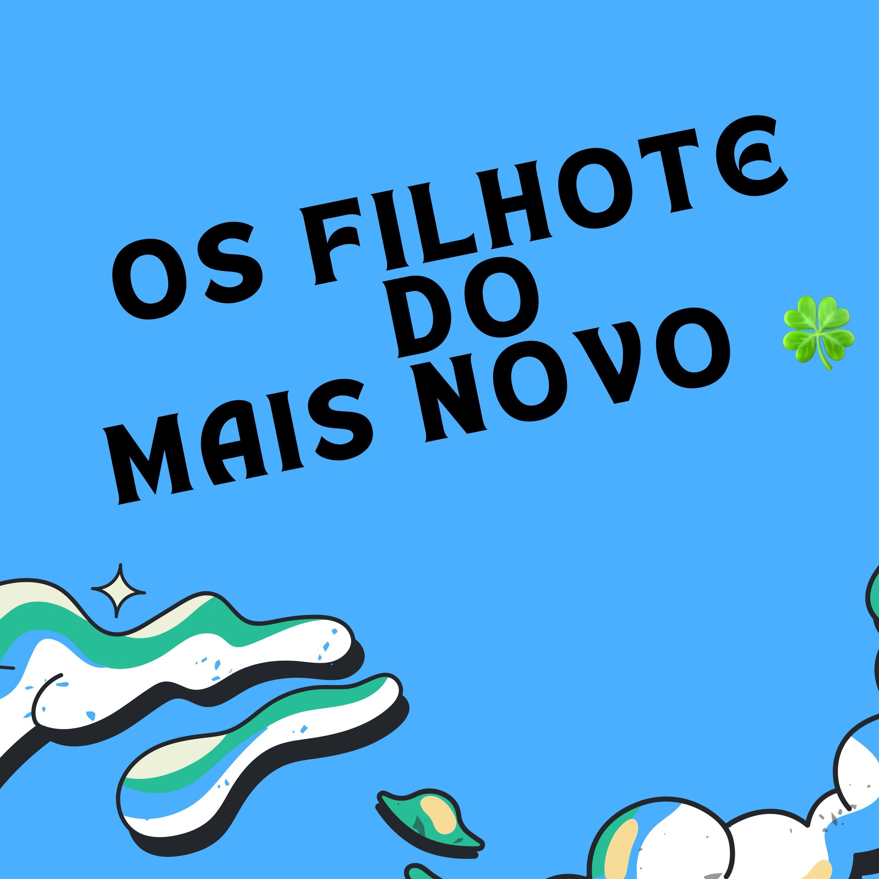 Постер альбома Os Filhote do Mais Novo
