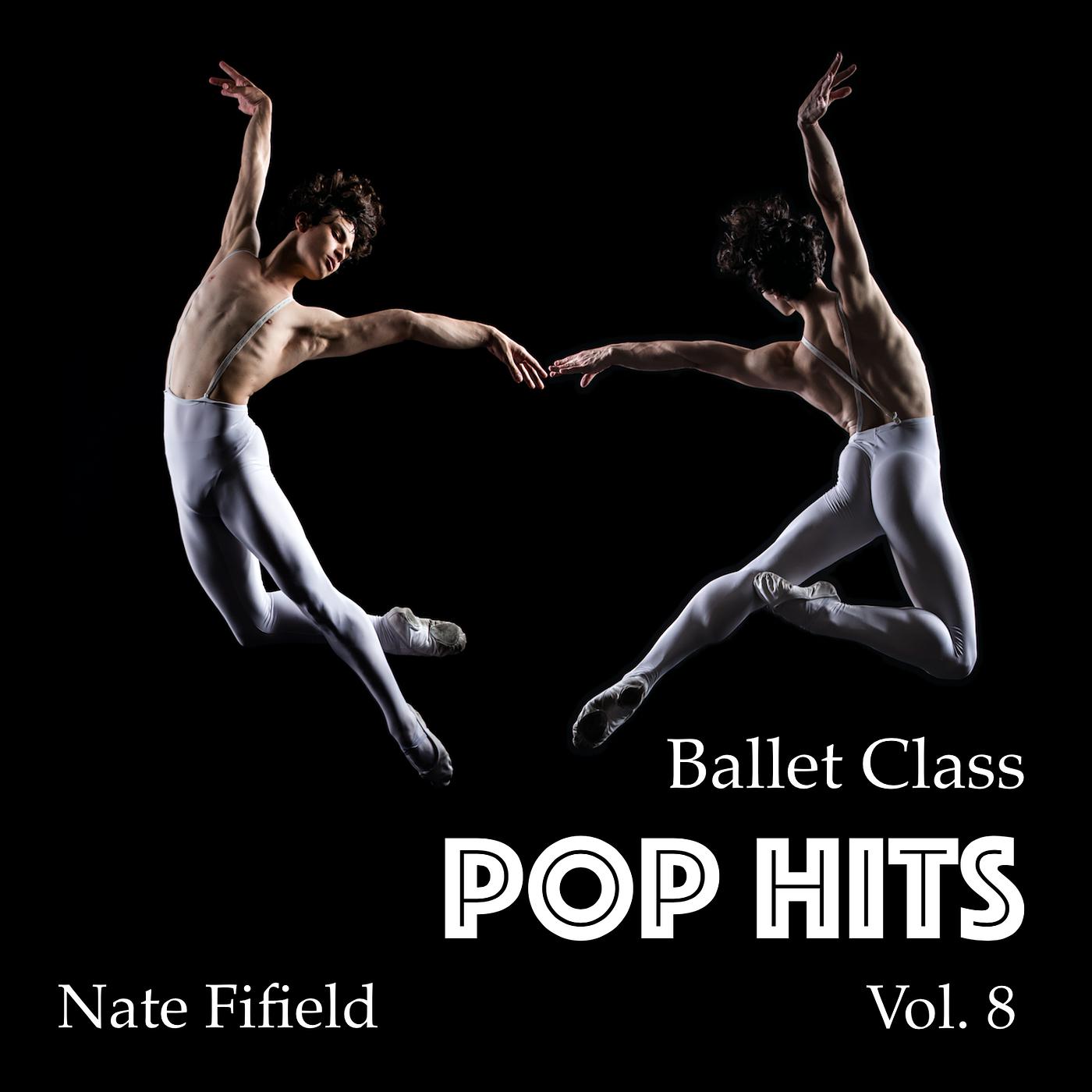 Постер альбома Ballet Class Pop Hits, Vol. 8