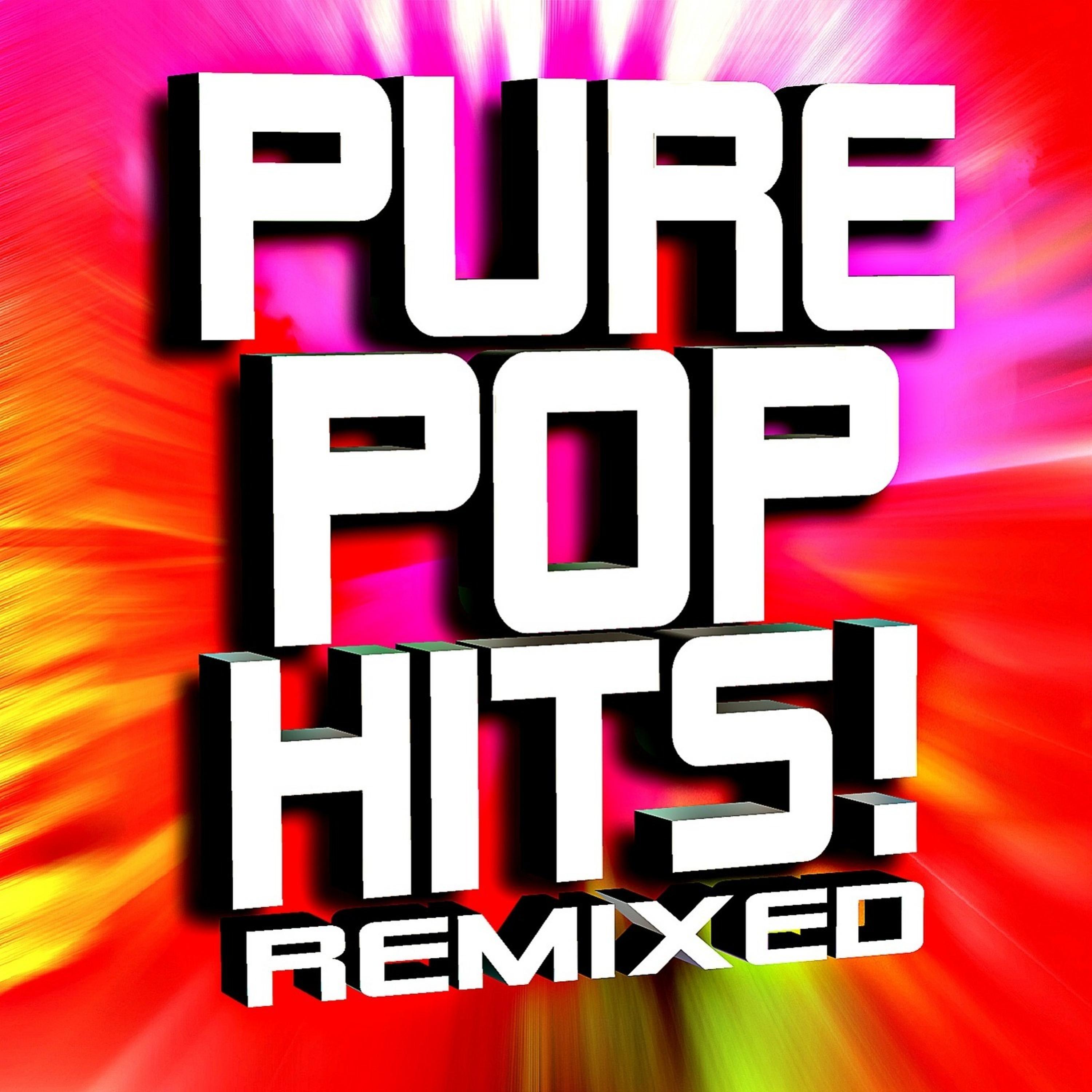 Постер альбома Pure Pop Hits! Remixed