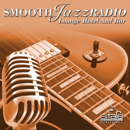 Постер альбома Smooth Jazz Radio (Lounge Hotel and Bar)