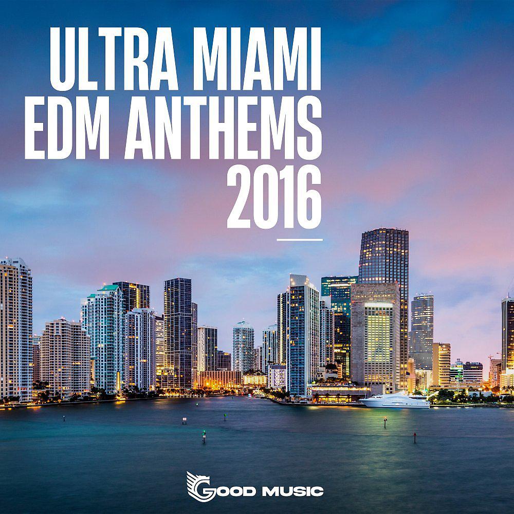Постер альбома Ultra Miami EDM Anthems 2016