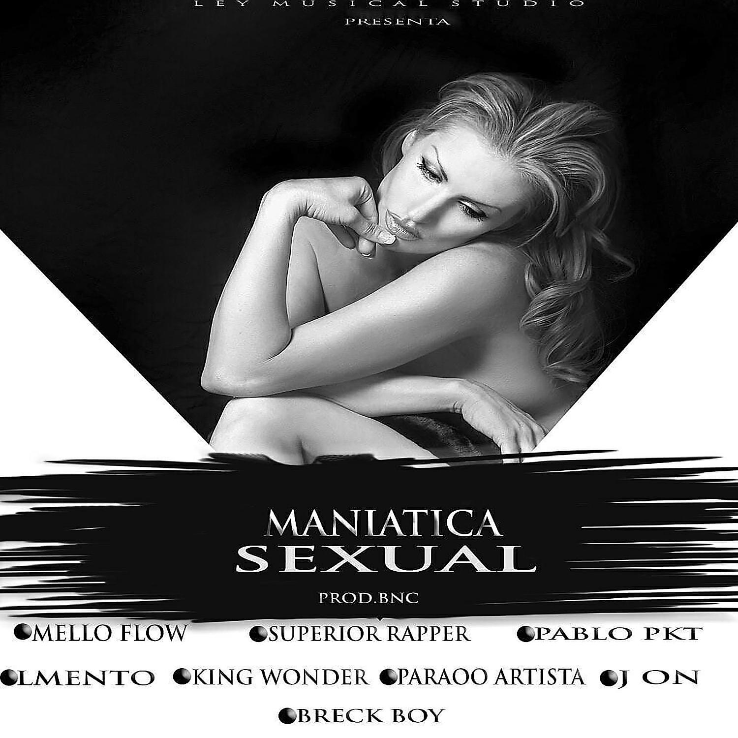 Постер альбома Maniatica Sexual (feat. MELLO FLOW, SUPERIOR RAPPER, PABLO PKT, LMENTO, PARAO ARTISTA & J ON, BRECK BOY)