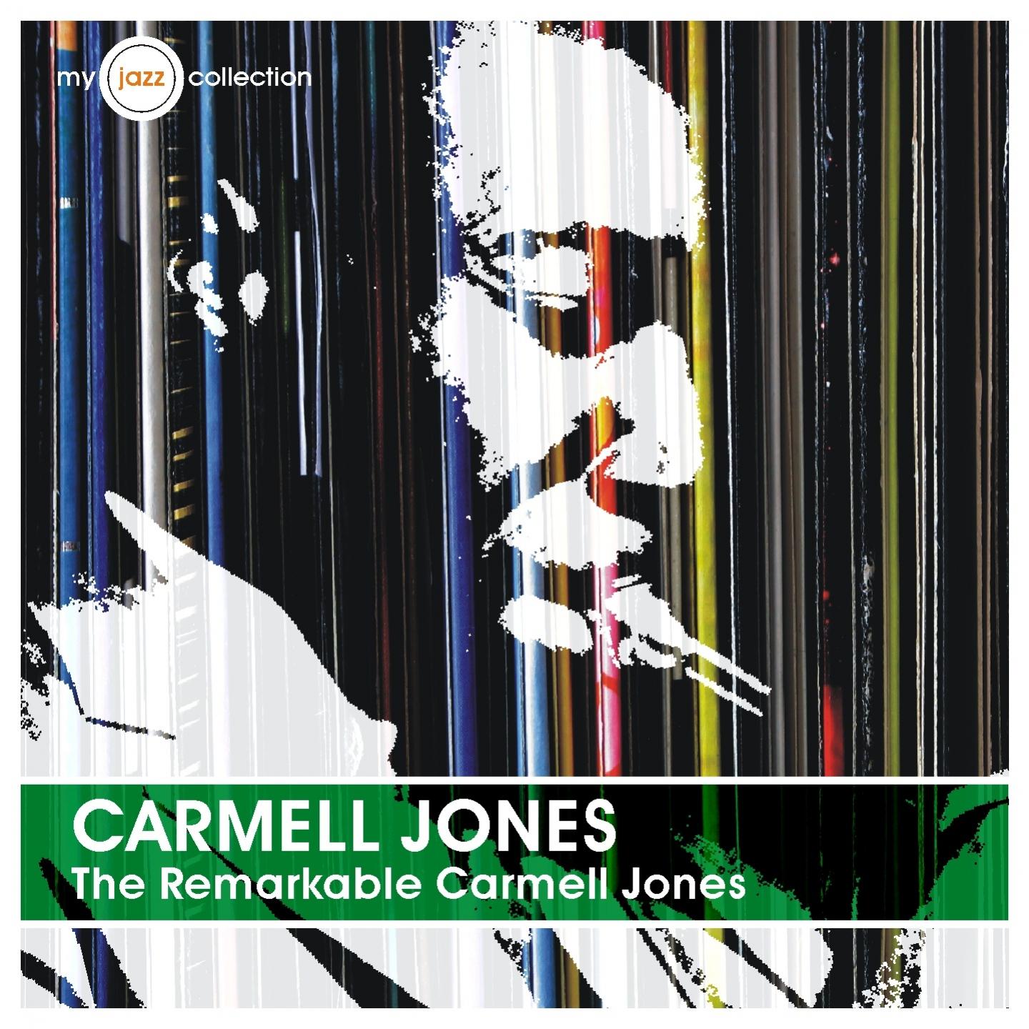 Постер альбома The Remarkable Carmell Jones (My Jazz Collection) (Bonus Track Version)