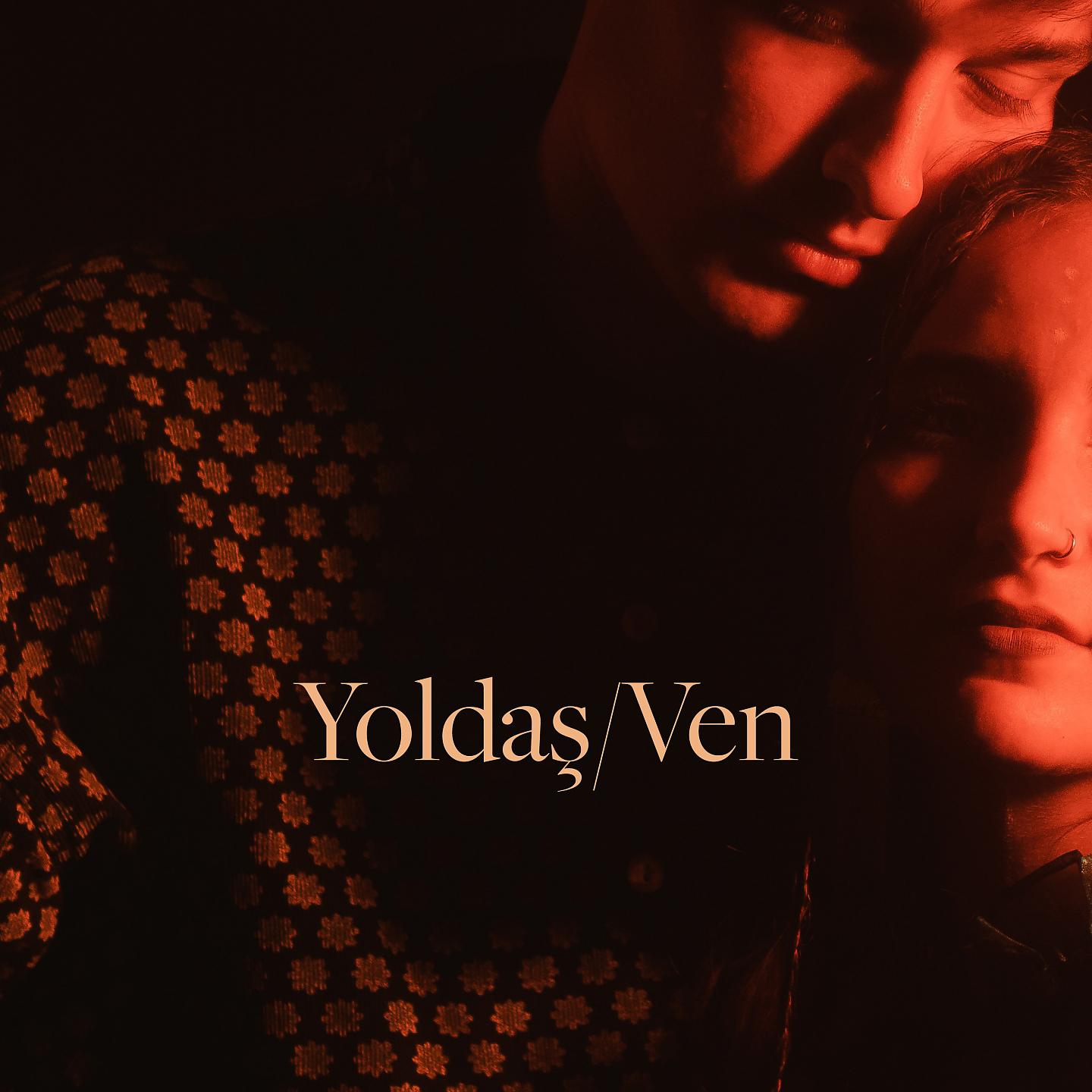Постер альбома Yoldaş / Ven
