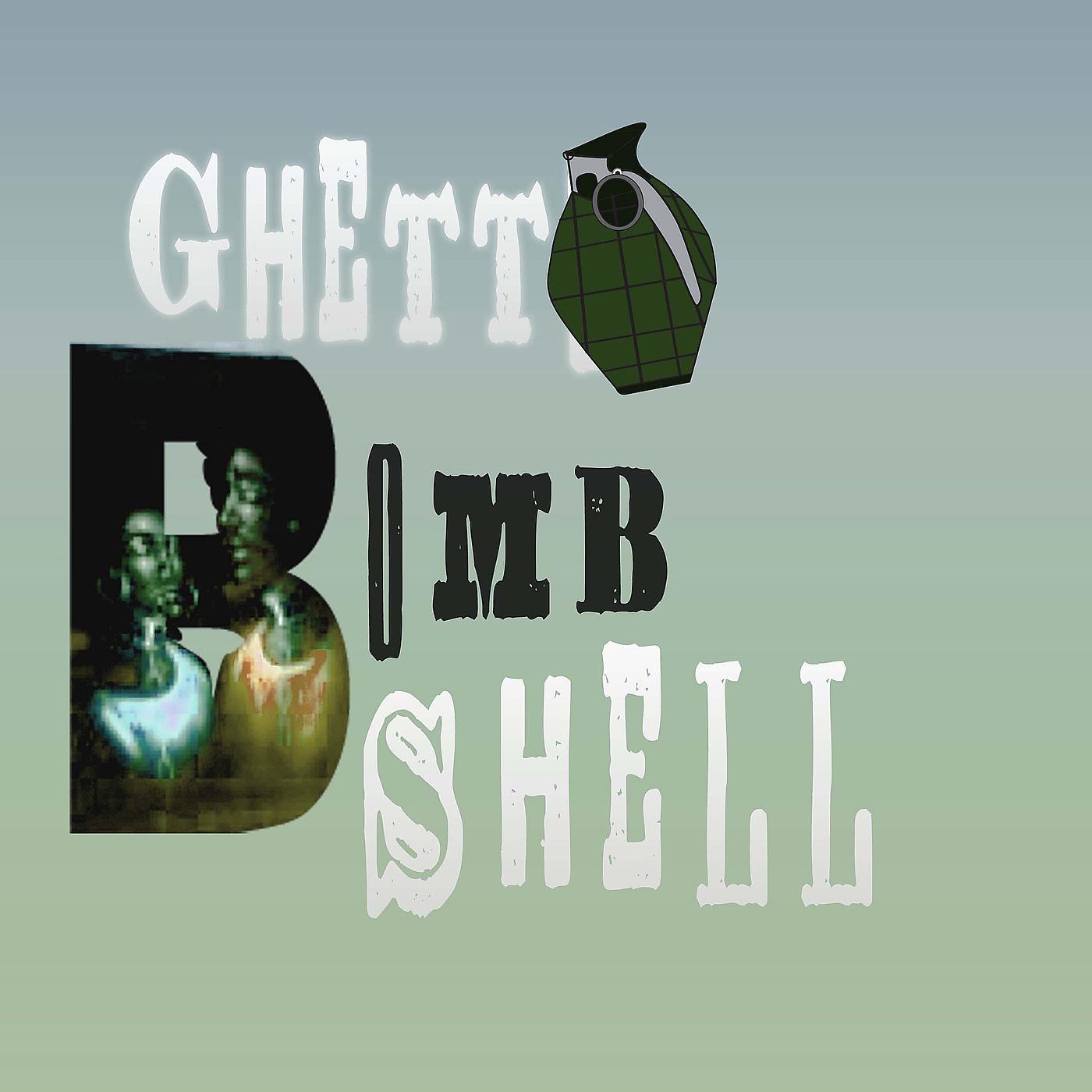 Постер альбома Ghetto Bomb Shell