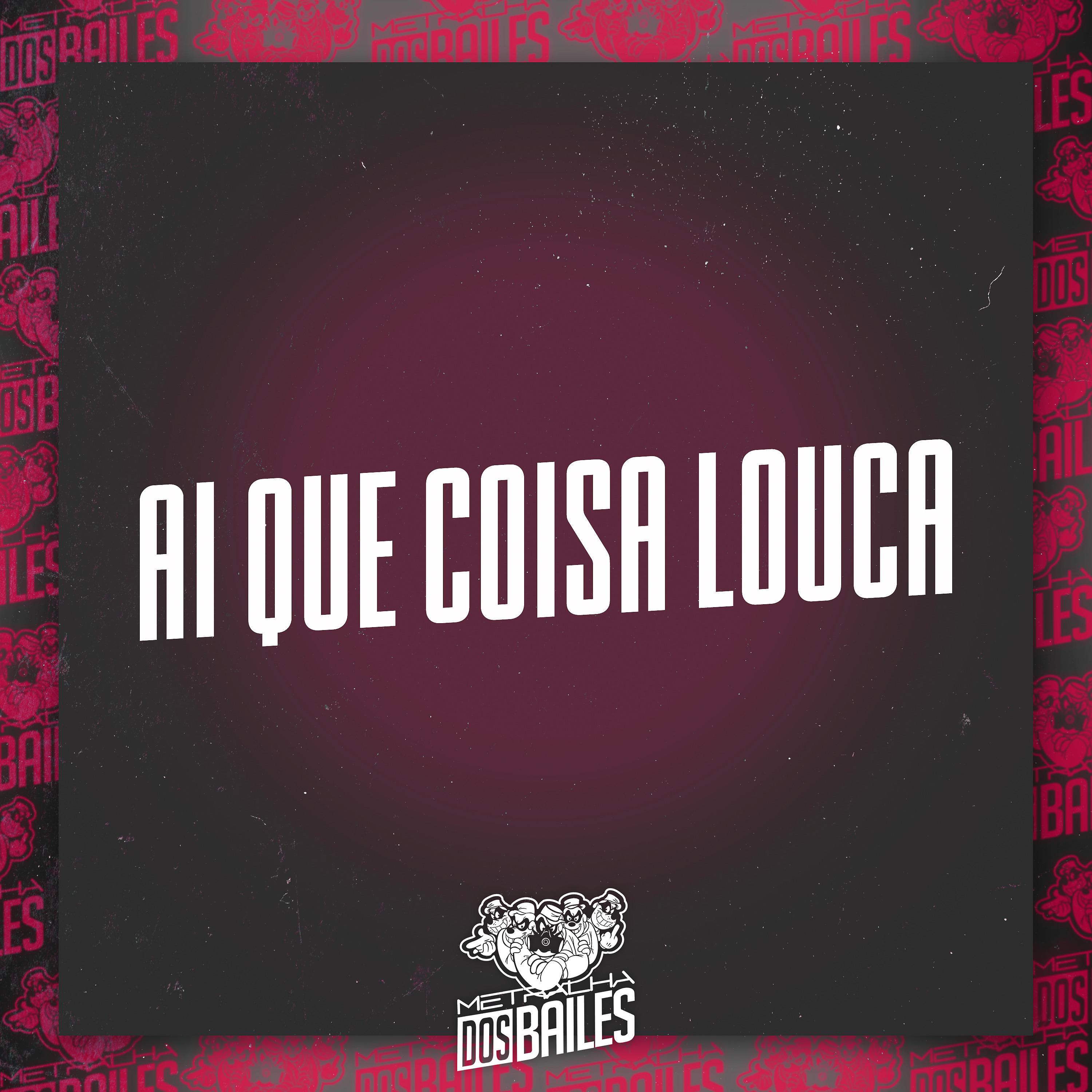 Постер альбома Ai Que Coisa Louca