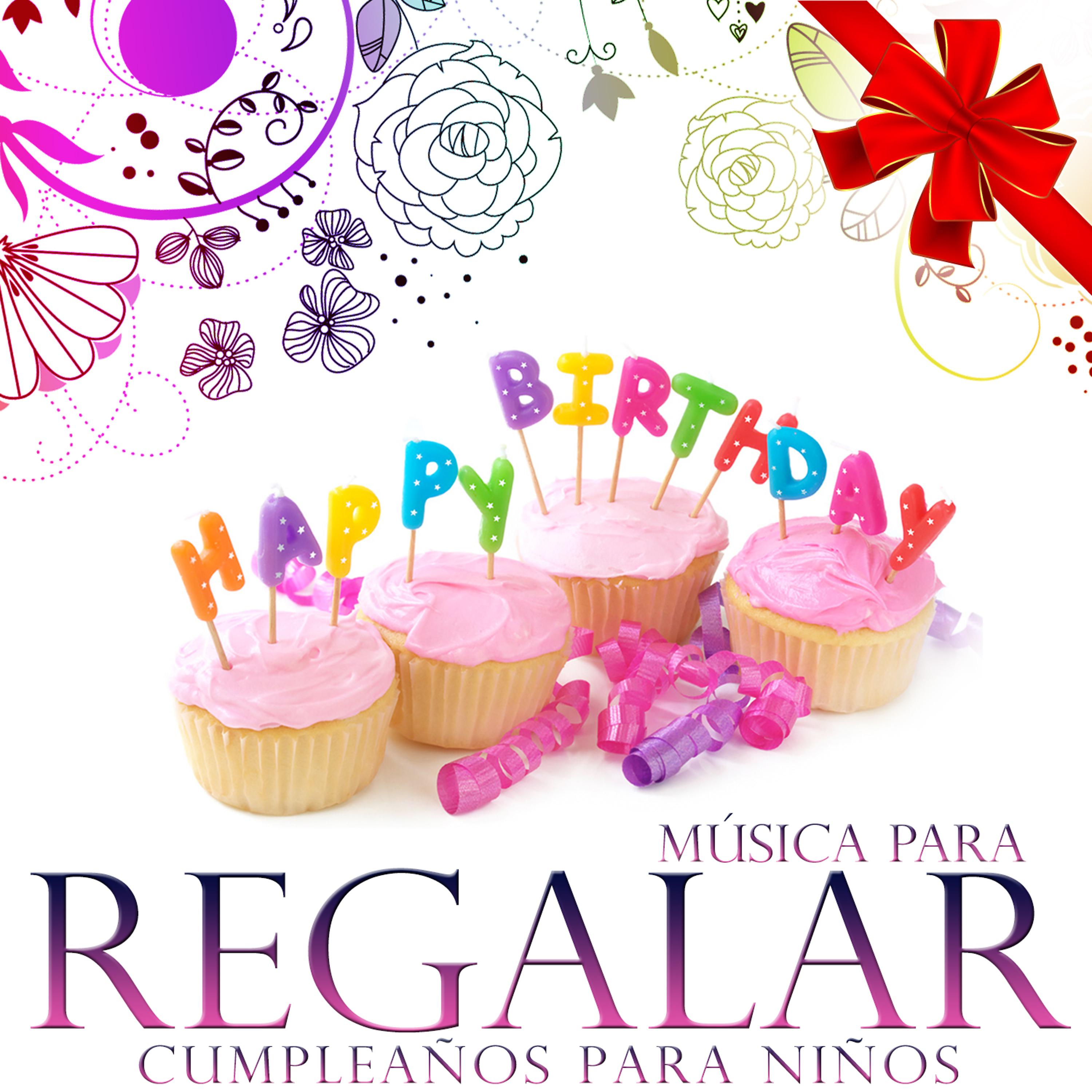Постер альбома Música para Regalar. Cumpleaños para Niños