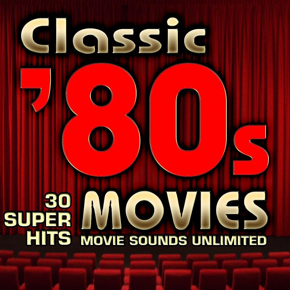 Постер альбома Classic 80s Movies - 30 Super Hits