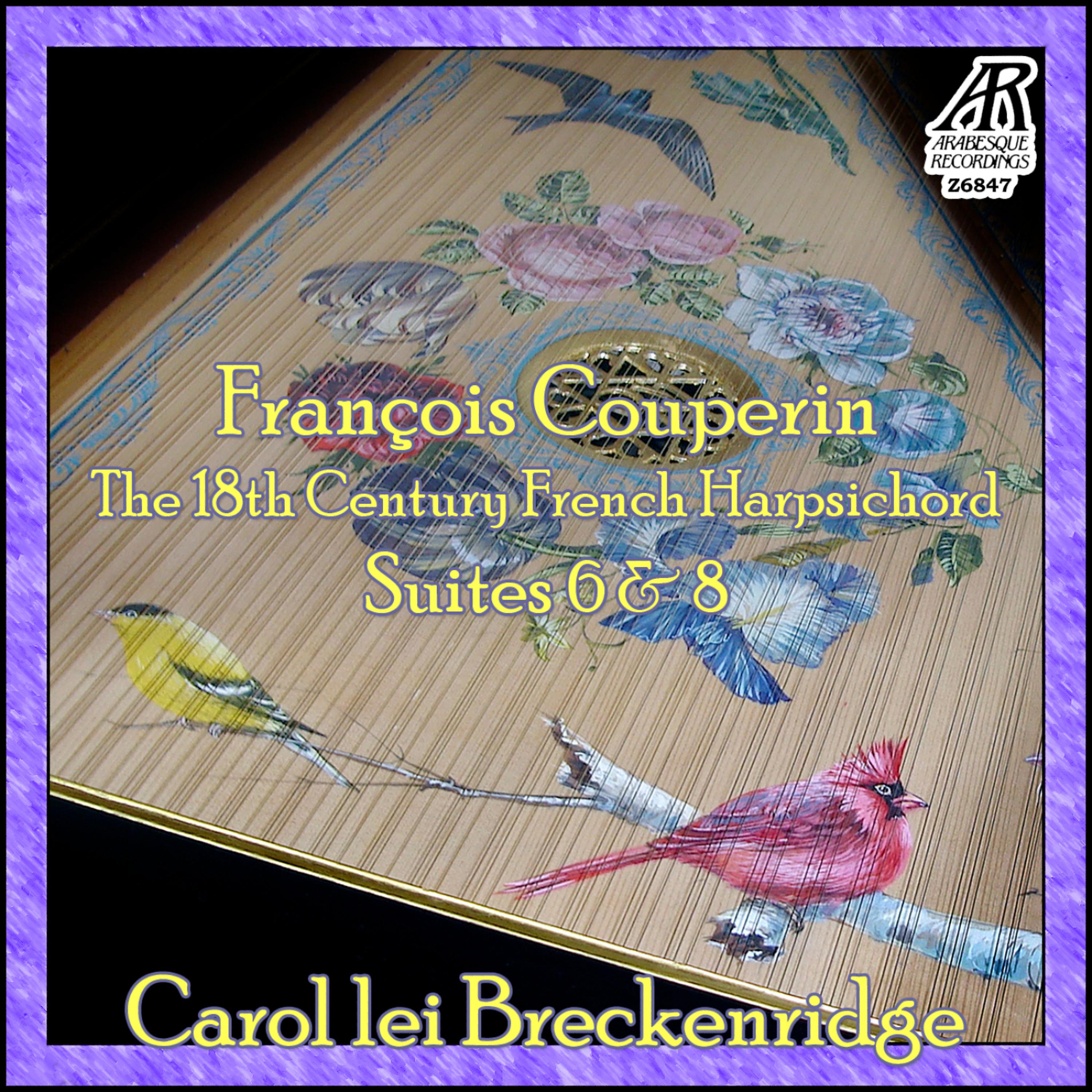Постер альбома François Couperin - The 18th Century French Harpsichord - Suites 6 & 8