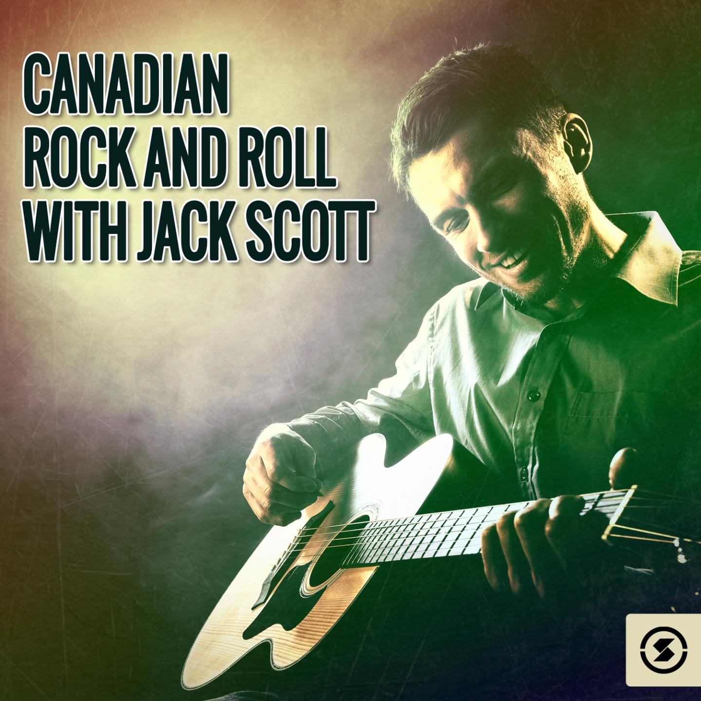 Постер альбома Canadian Rock & Roll with Jack Scott