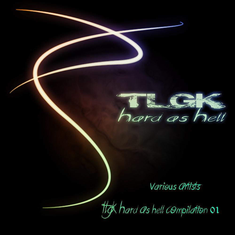 Постер альбома Tlgk Hard as Hell Compilation 01