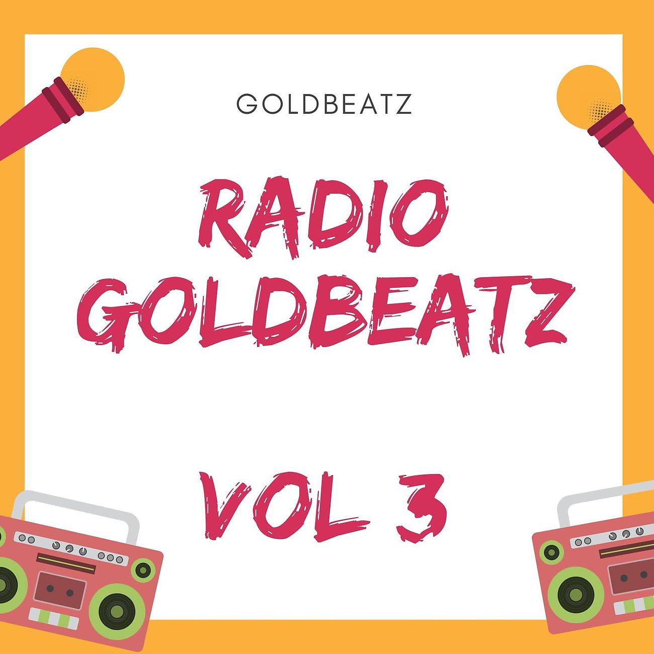 Постер альбома Radio Goldbeatz Vol 3