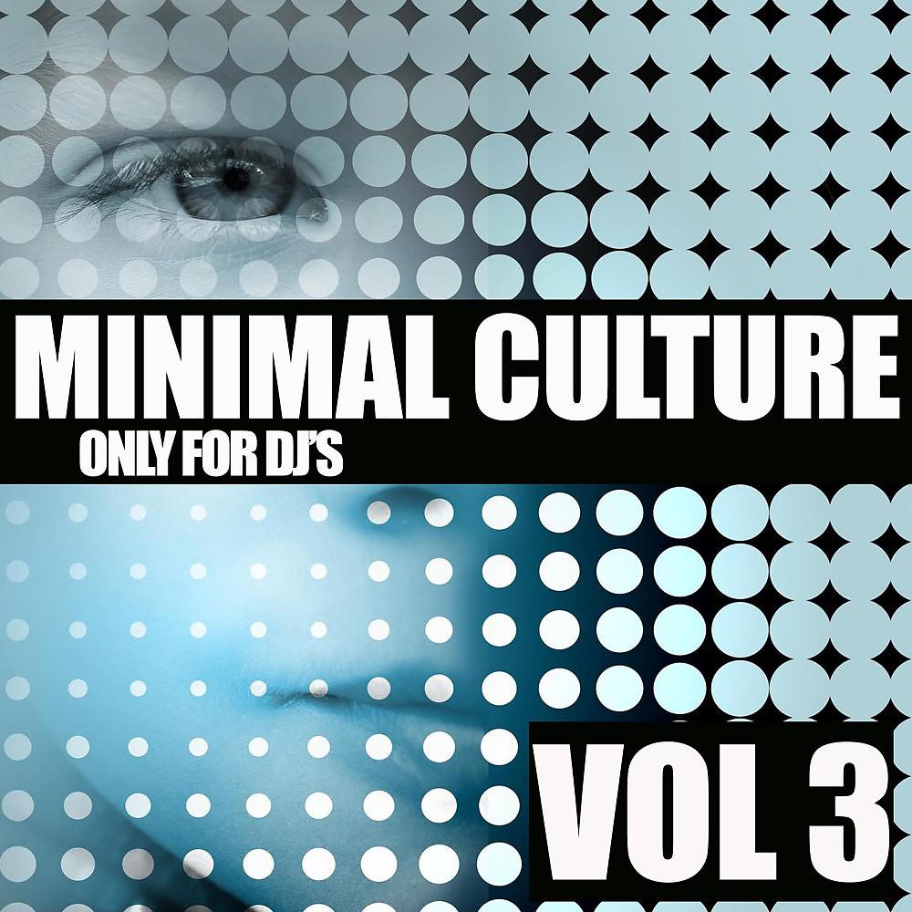 Постер альбома Minimal Culture, Vol. 3 (Only for DJ's.)