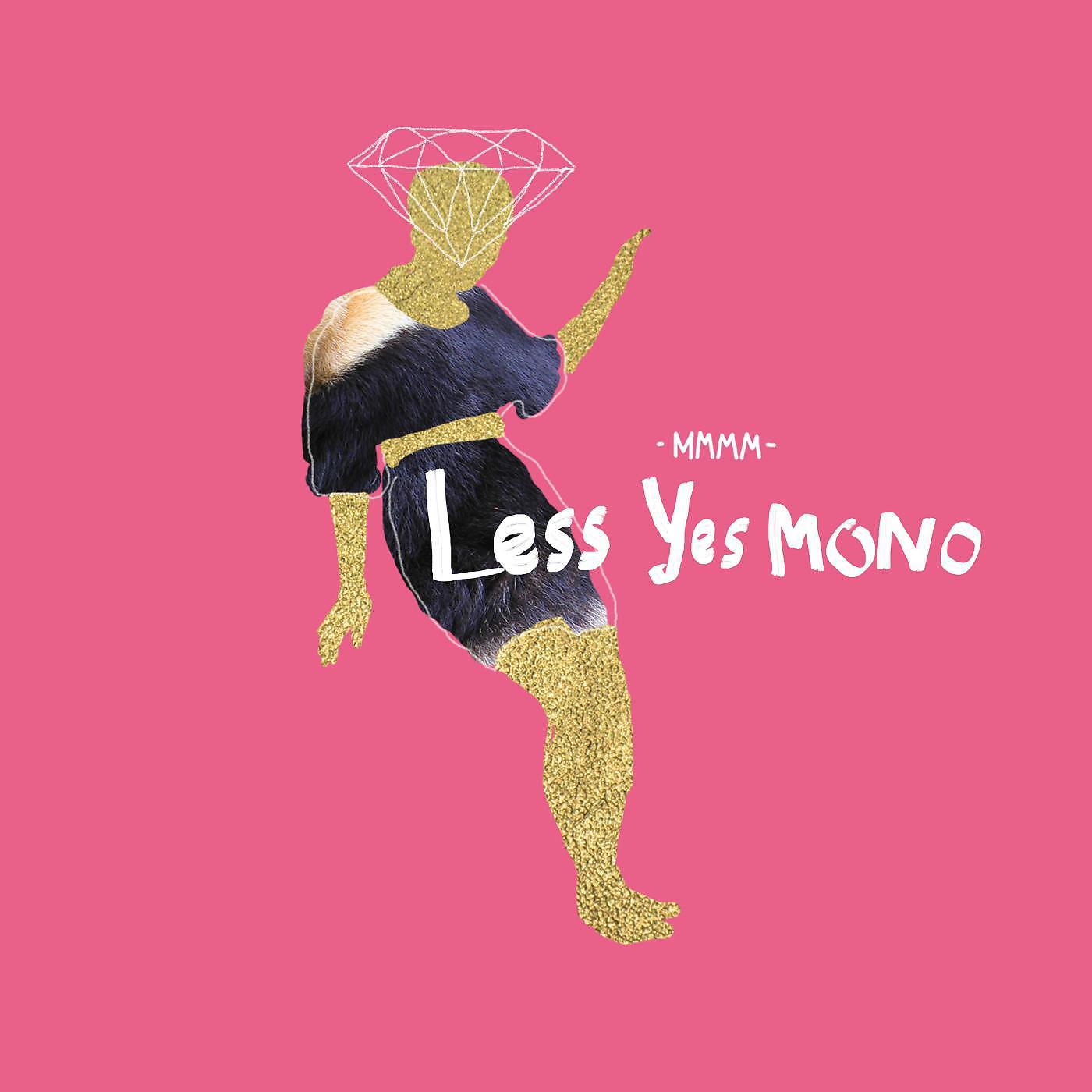 Постер альбома Less Yes Mono