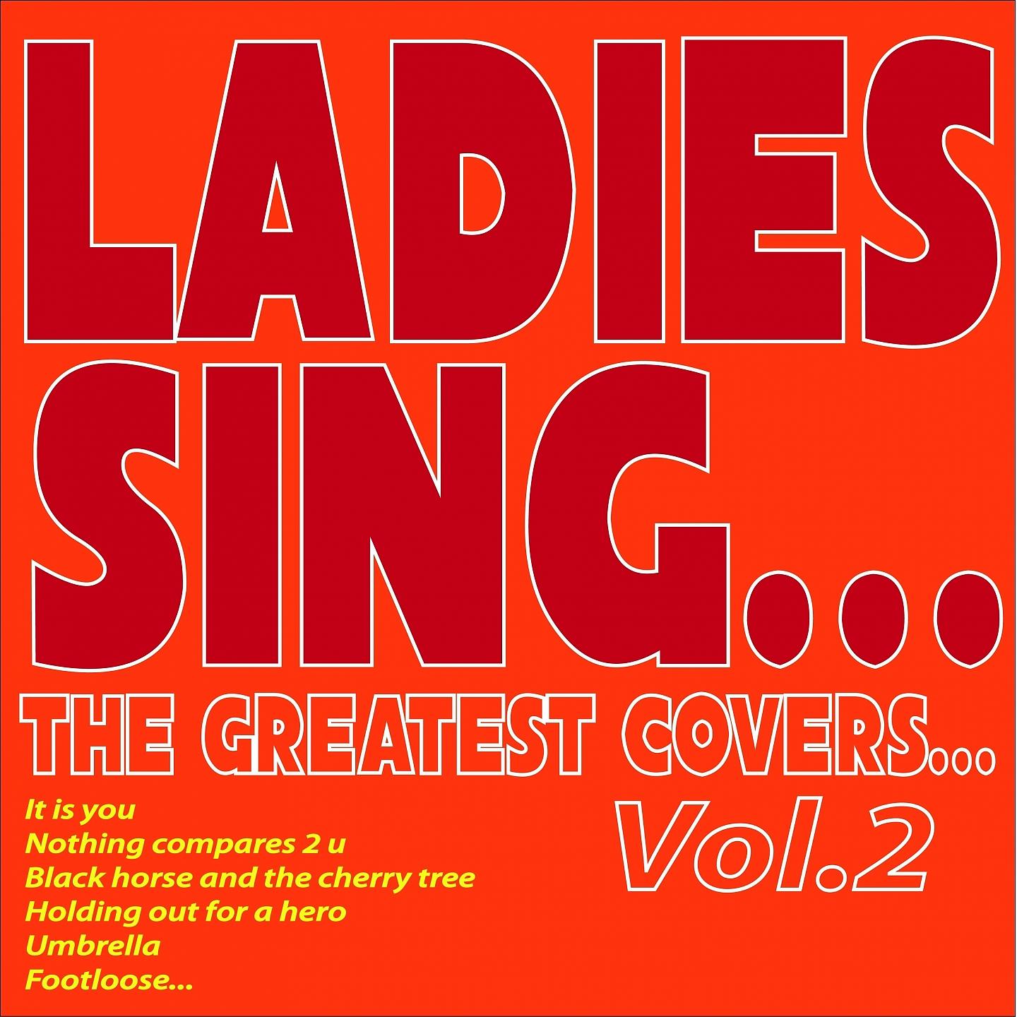 Постер альбома Ladies Sing...the Greatest Covers..., Vol. 2