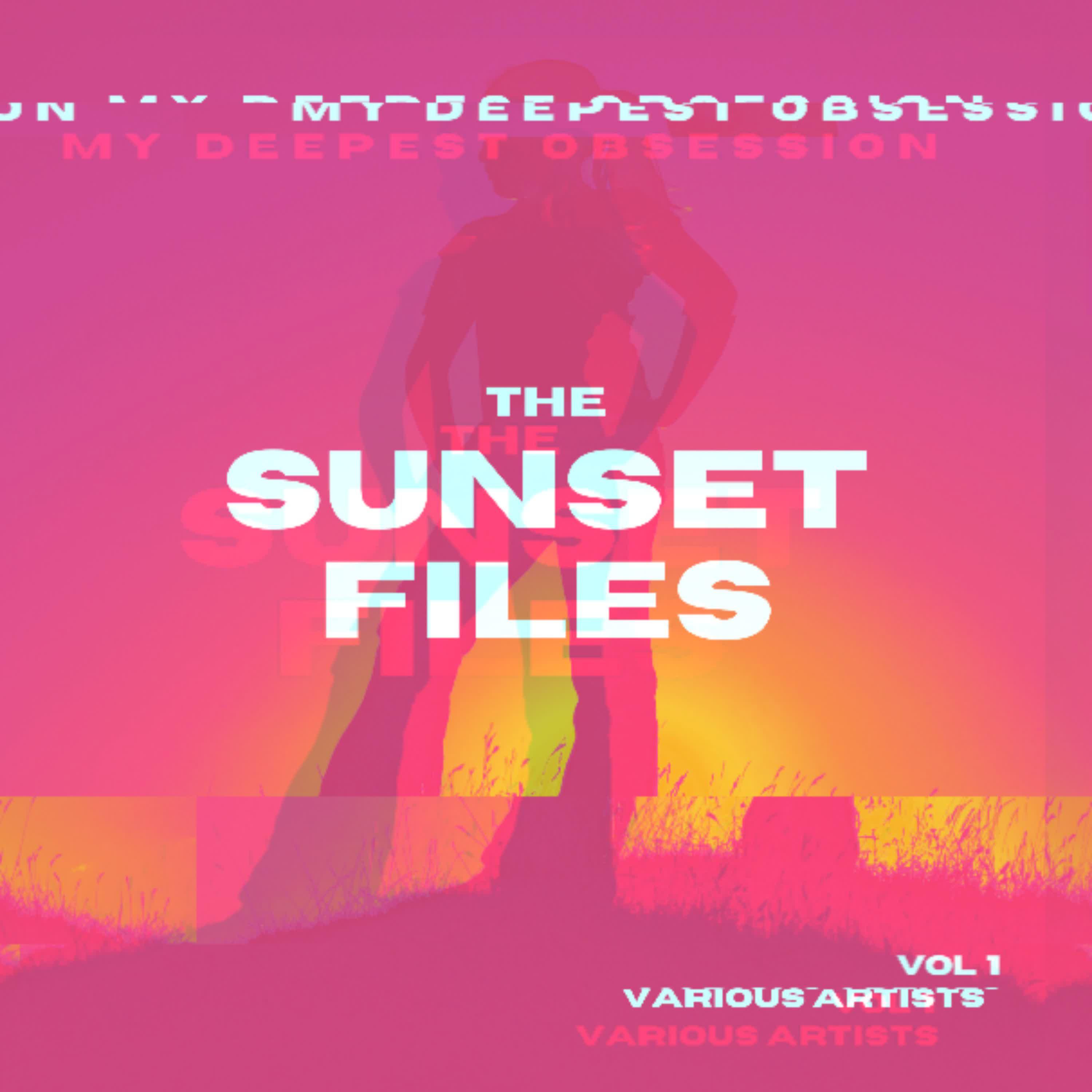 Постер альбома My Deepest Obsession, Vol. 1 (The Sunset Files)
