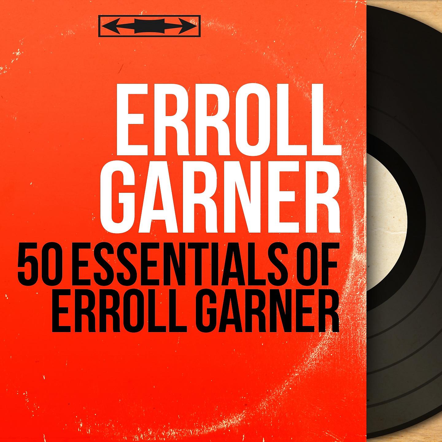 Постер альбома 50 Essentials of Erroll Garner