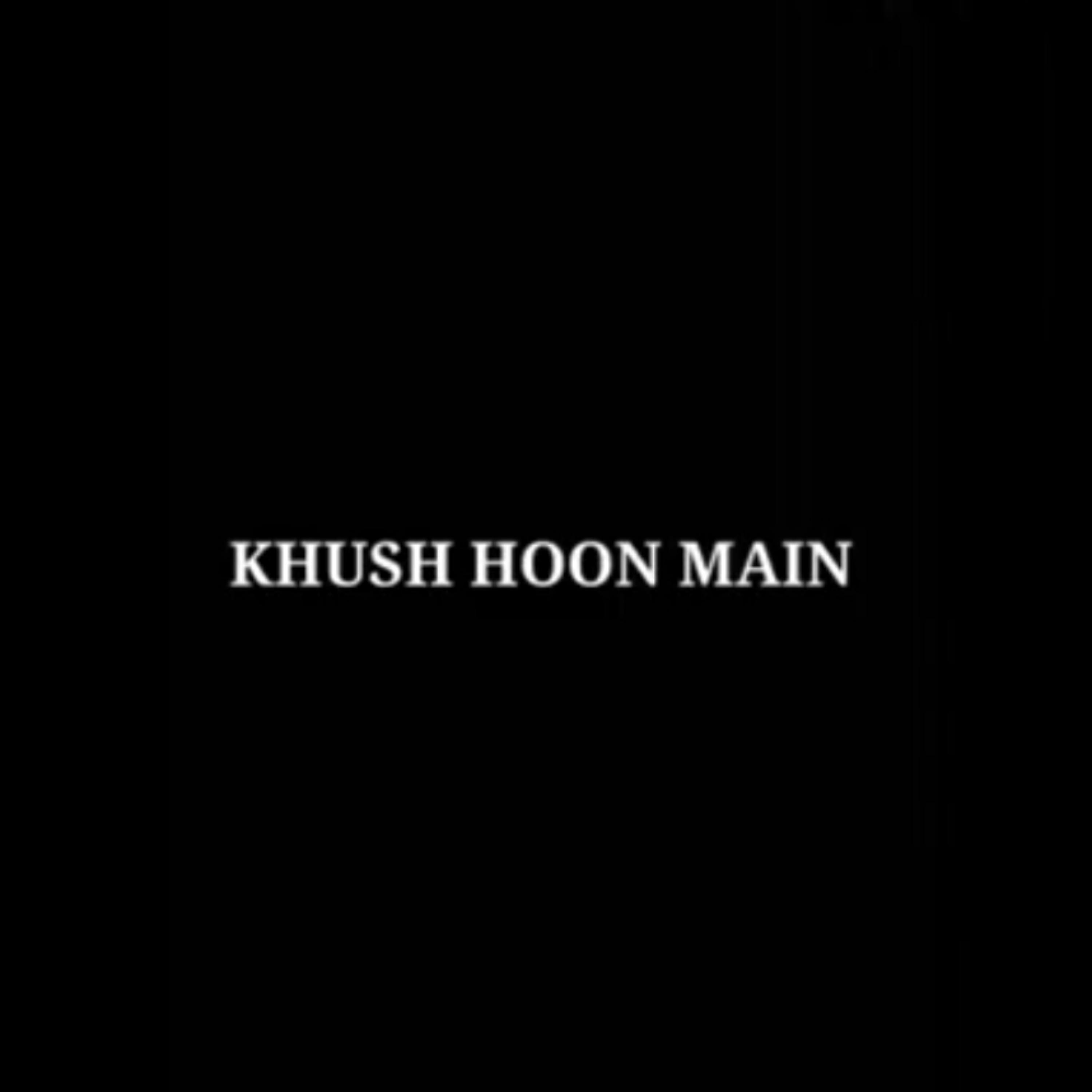 Постер альбома Khush Hoon Main
