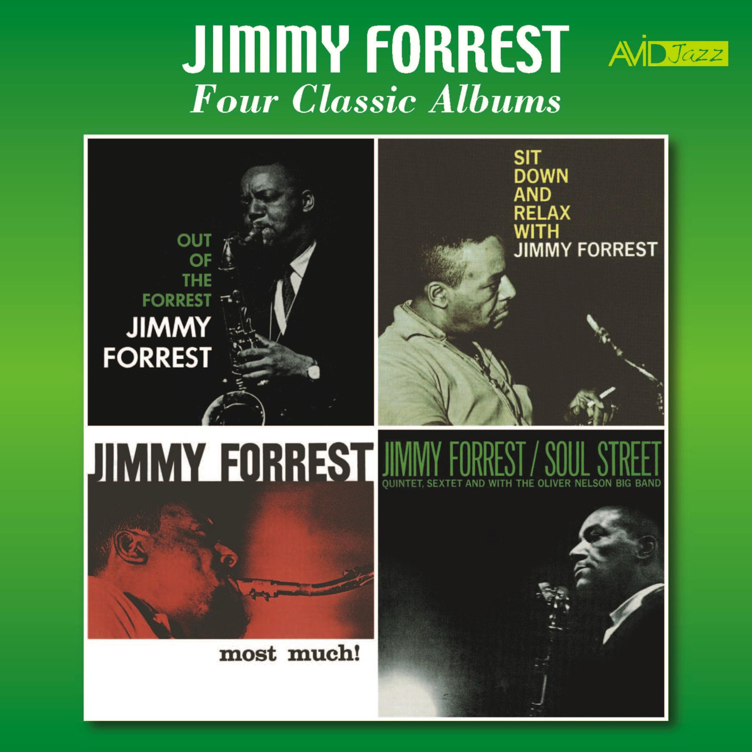 Постер альбома Four Classic Albums (Out of the Forrest / Sit Down and Relax with Jimmy Forrest / Most Much / Soul Street) [Remastered]