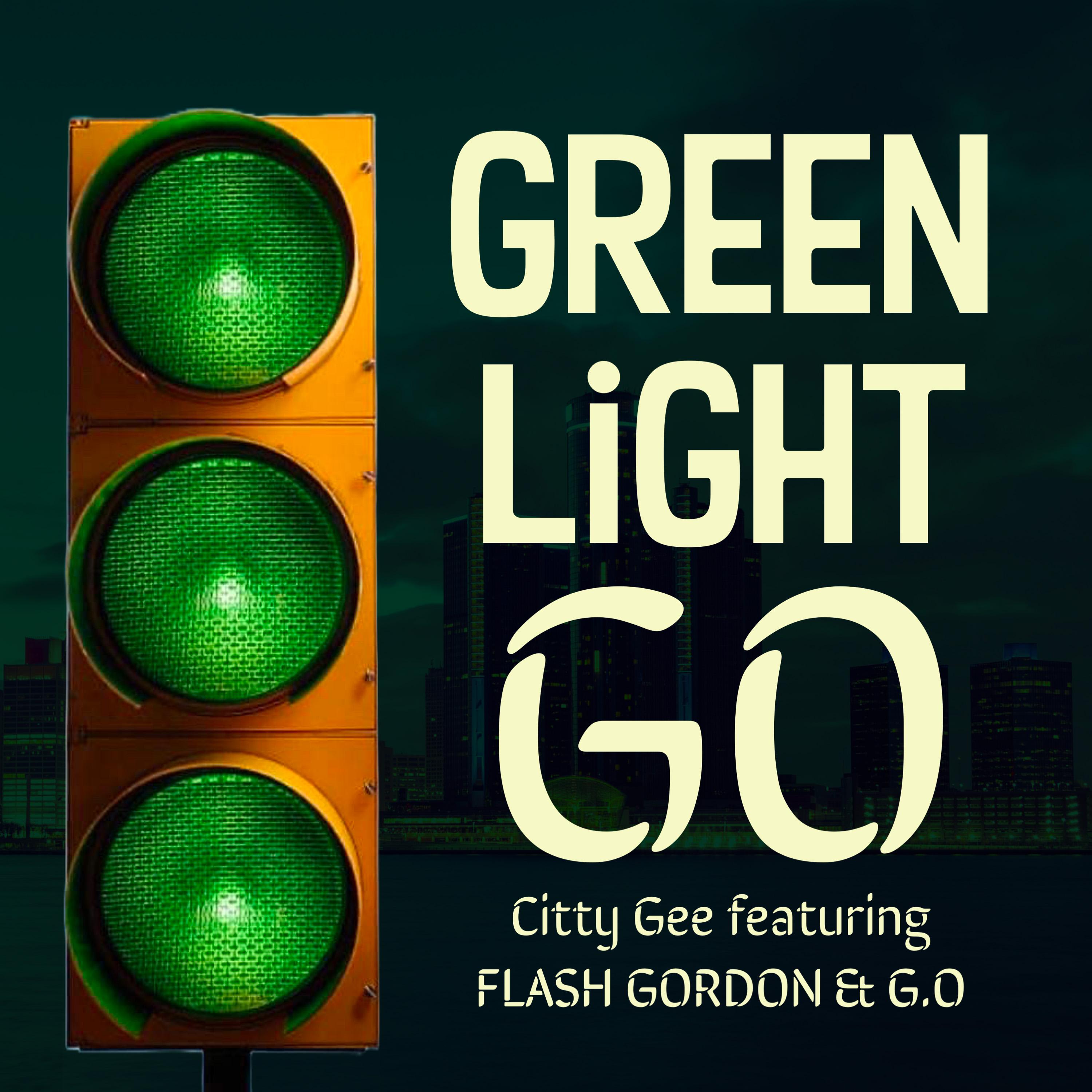 Постер альбома Green Light Go (feat. Flash Gordon & G.O)