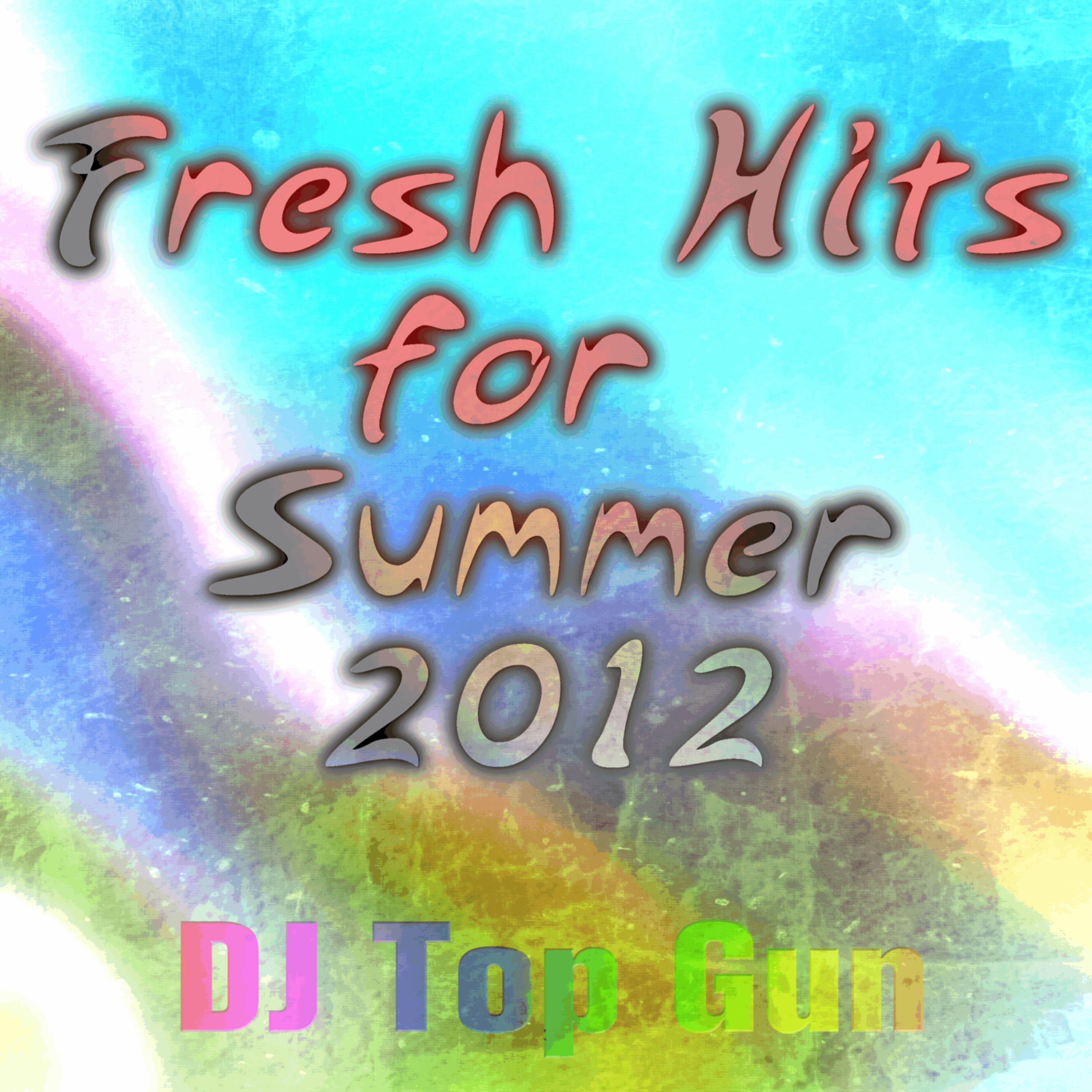 Постер альбома Fresh Hits for Summer 2012